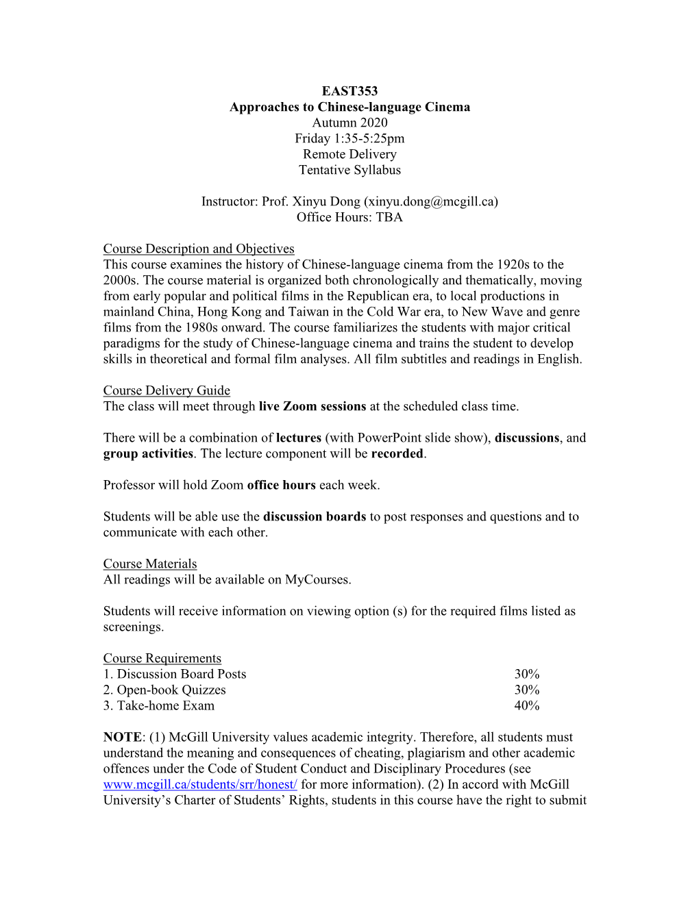 EAST353 Approaches to Chinese-Language Cinema Autumn 2020 Friday 1:35-5:25Pm Remote Delivery Tentative Syllabus