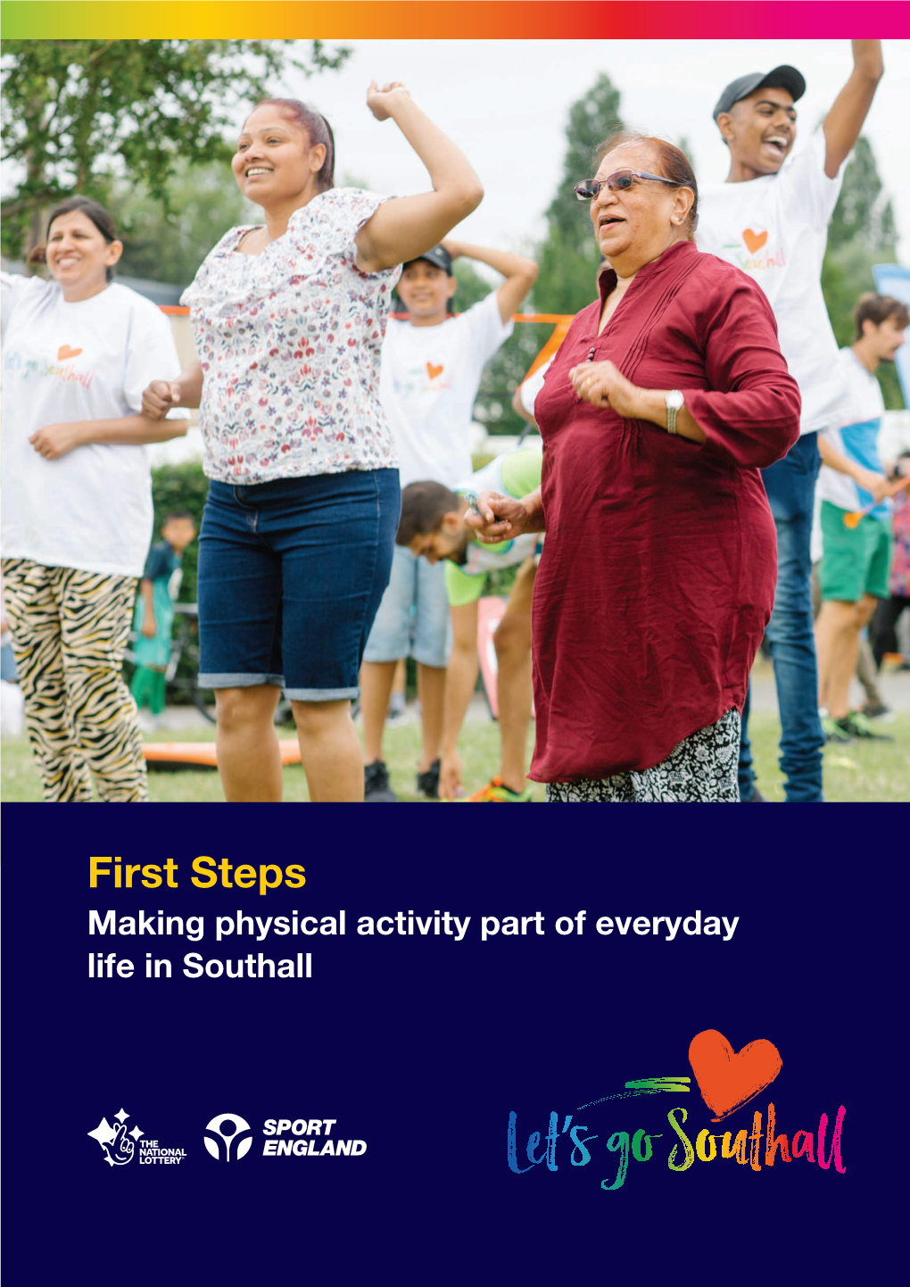 First Steps Making Physical Activity Part of Everyday Life in Southall in Brief at a Glance 69,857 in Southall, We Will: People Live
