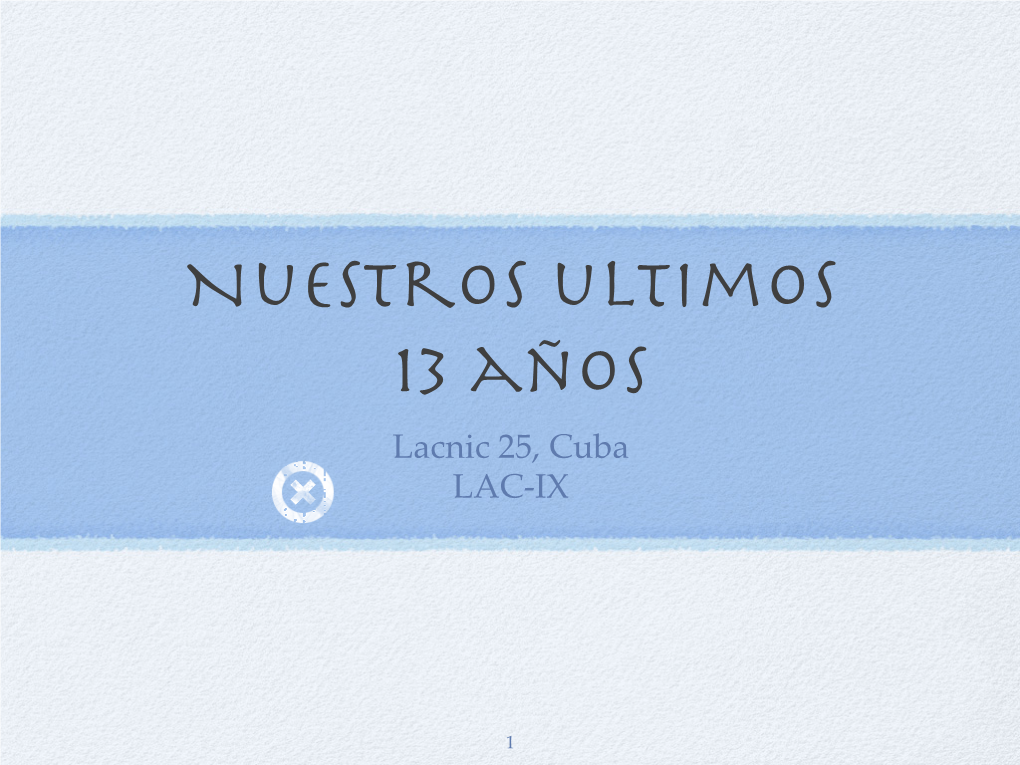 Lacnic 25, Cuba LAC-IX