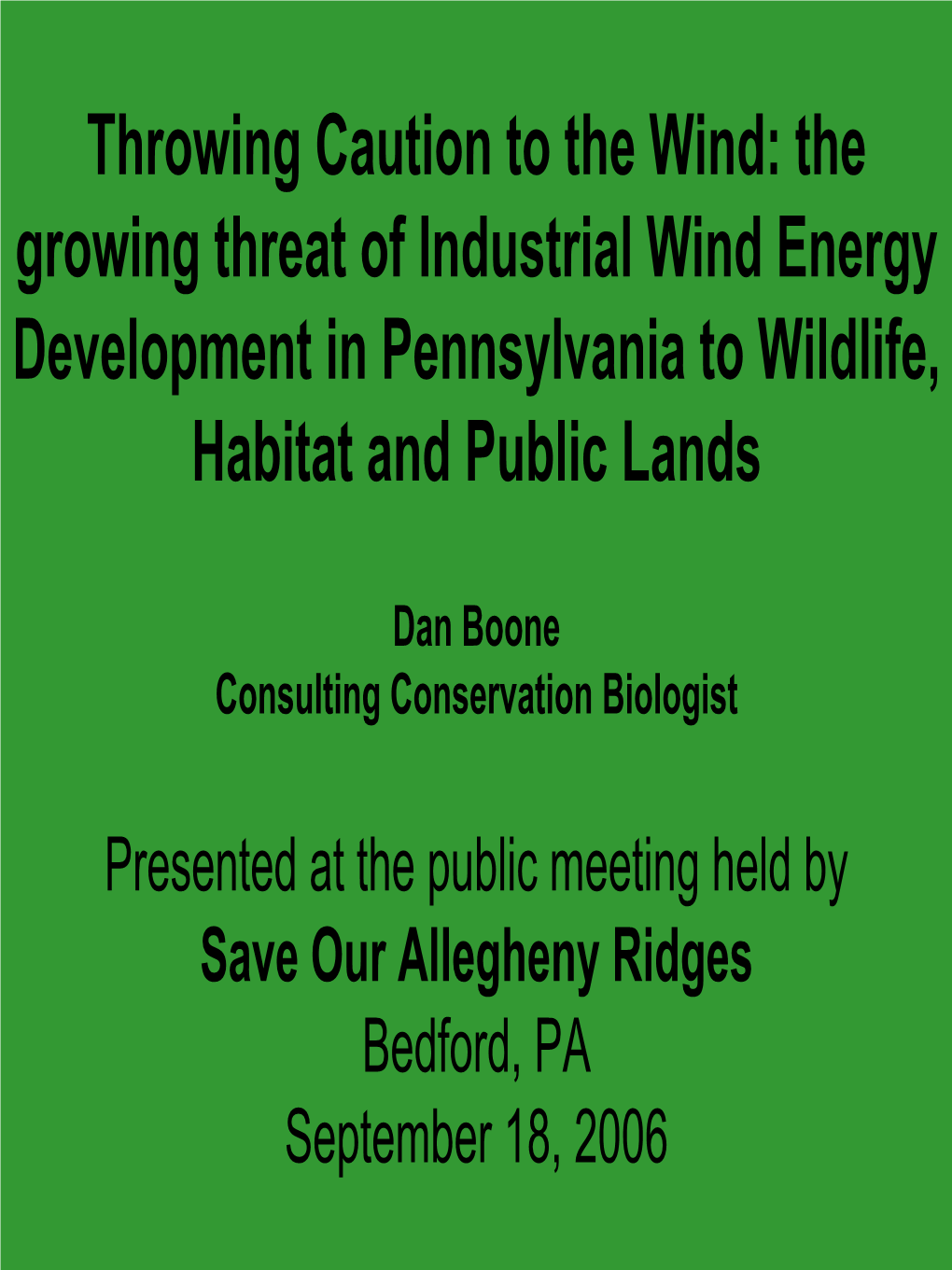 Throwing Caution to the Wind: the Growing Threat of Industrial Wind Energy Development in Pennsylvania to Wildlife, Habitat and Public Lands