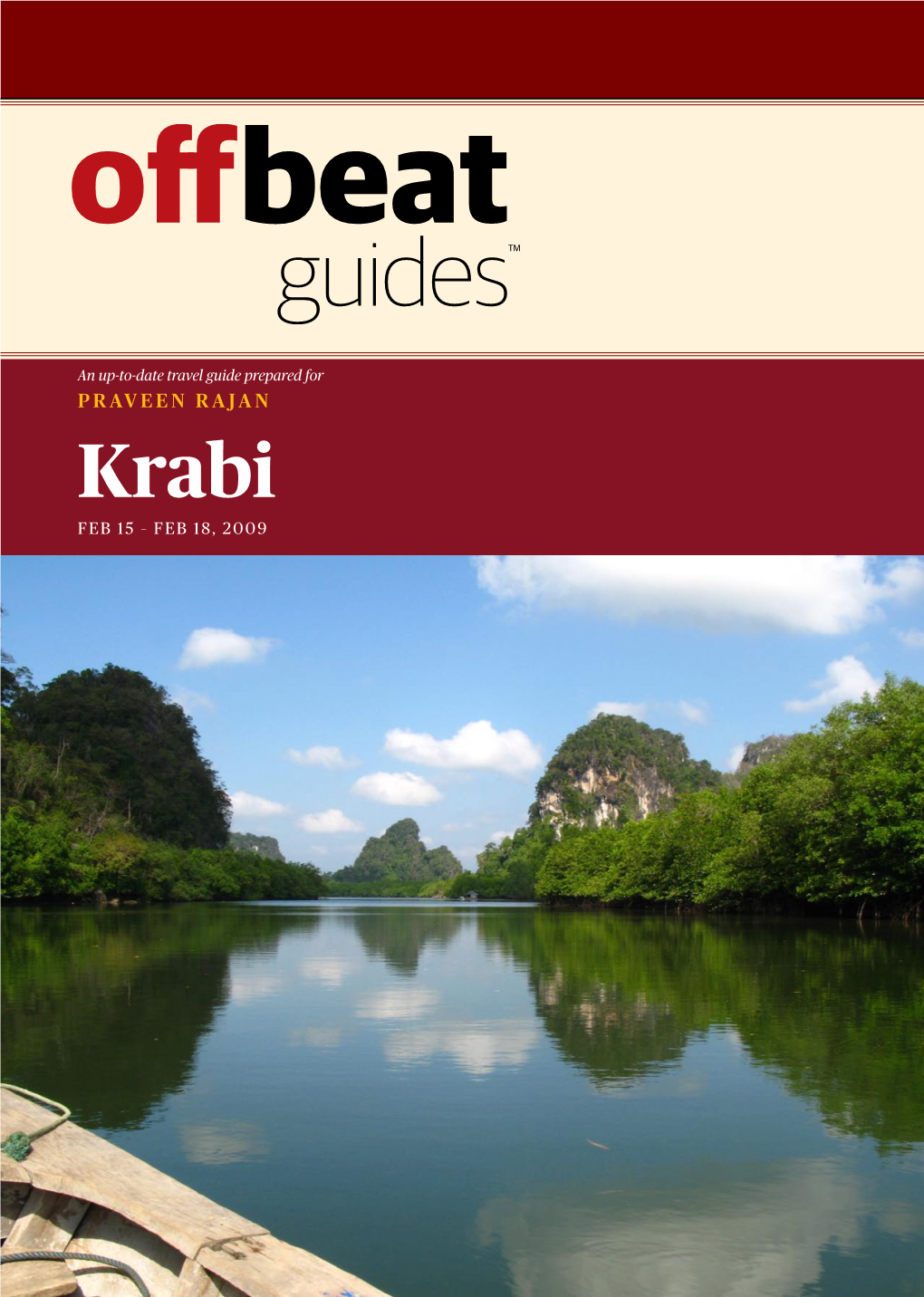 Krabi Feb 15 – Feb 18, 2009 the Travel Guide Made Just for Praveen Rajan