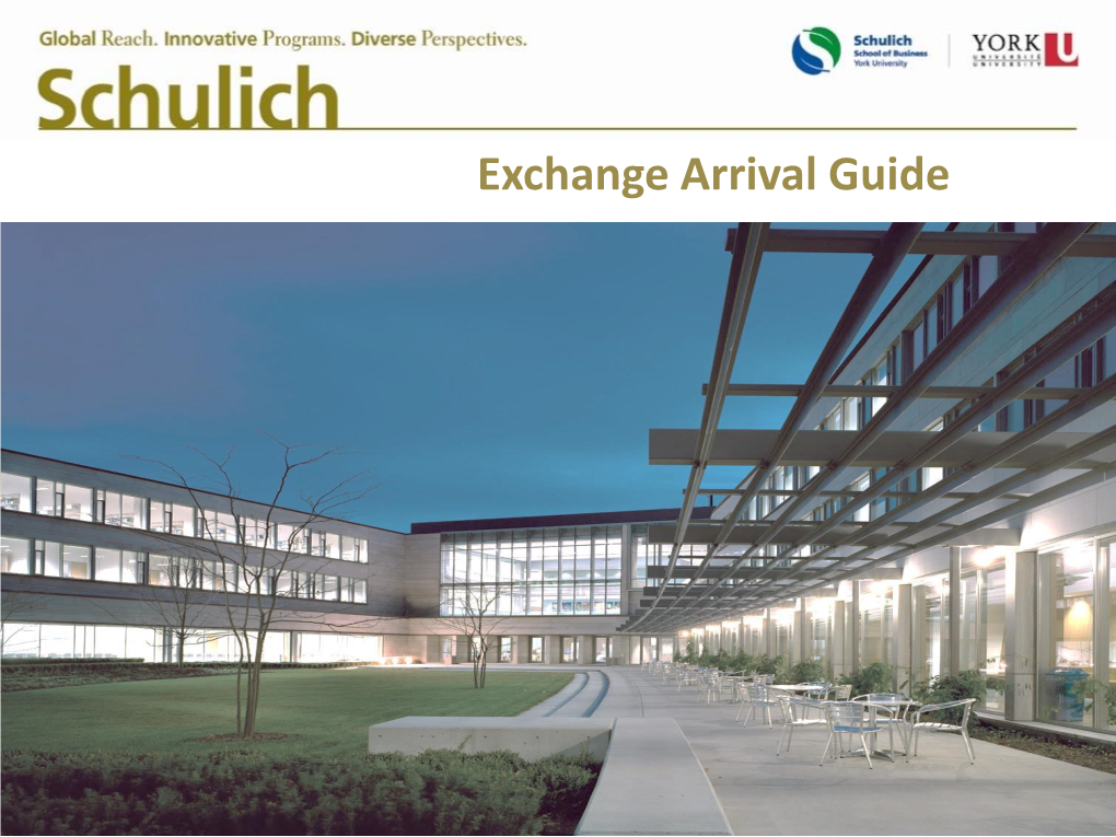 Exchange Arrival Guide INTERNATIONAL RELATIONS Welcome to the Schulich Community!