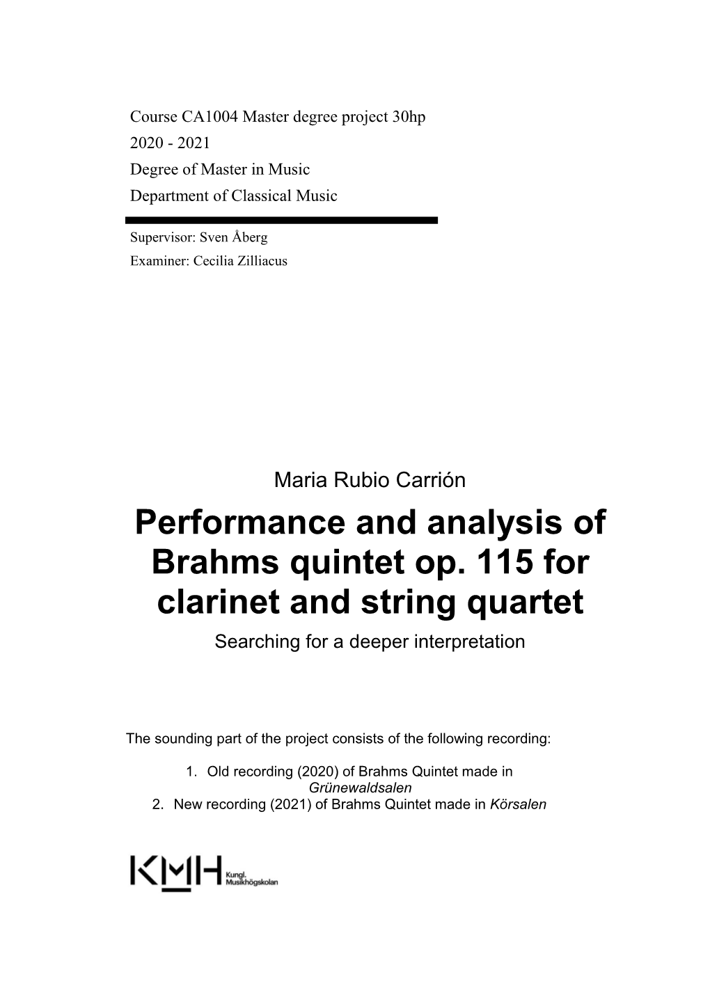 Performance and Analysis of Brahms Quintet Op. 115 for Clarinet and String Quartet Searching for a Deeper Interpretation