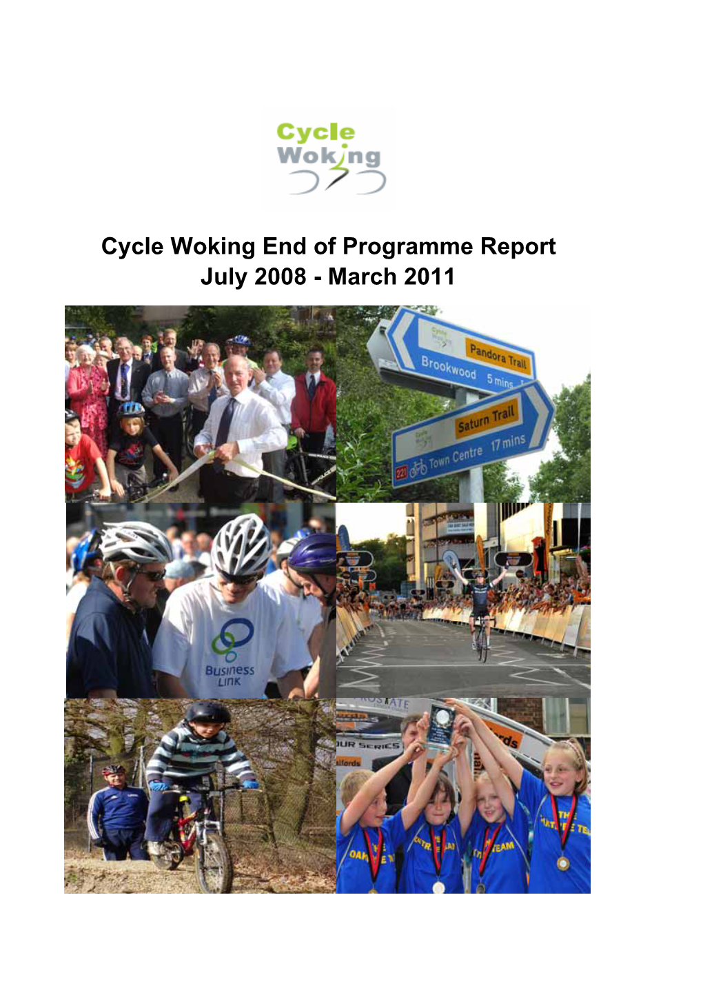 Cycle Woking End of Programme Report July 2008 - March 2011 Cycle Woking End of Programme Report July 2008 – March 2011