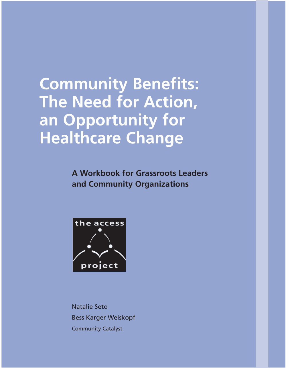 Community Benefits: the Need for Action, an Opportunity for Healthcare Change