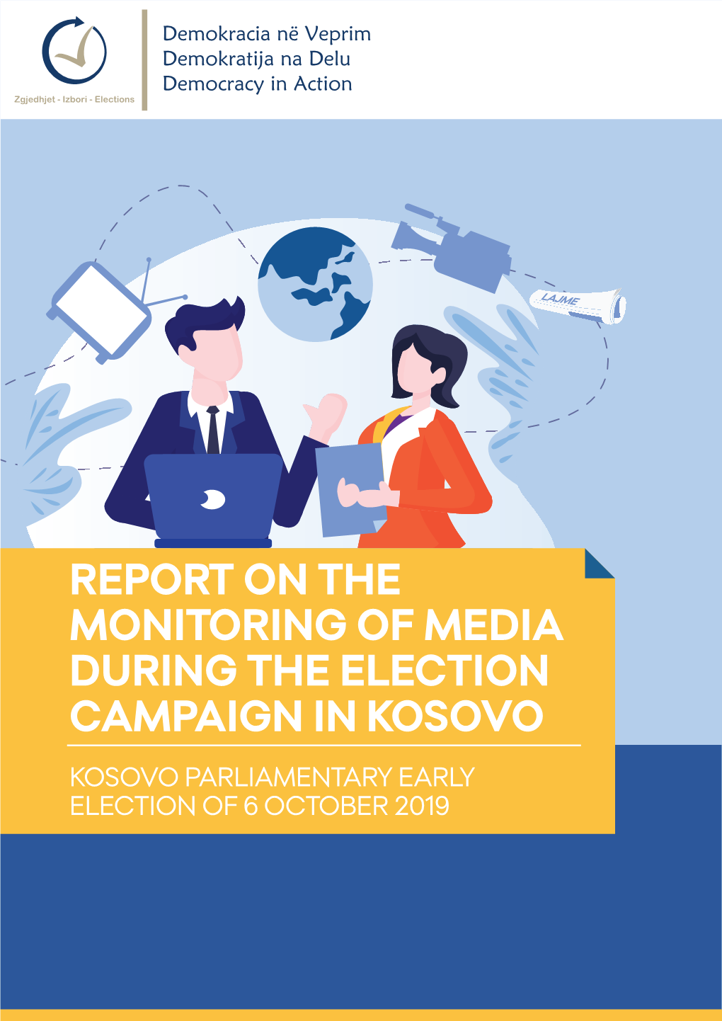 Report on the Monitoring of Media During the Election Campaign in Kosovo Kosovo Parliamentary Early Election of 6 October 2019