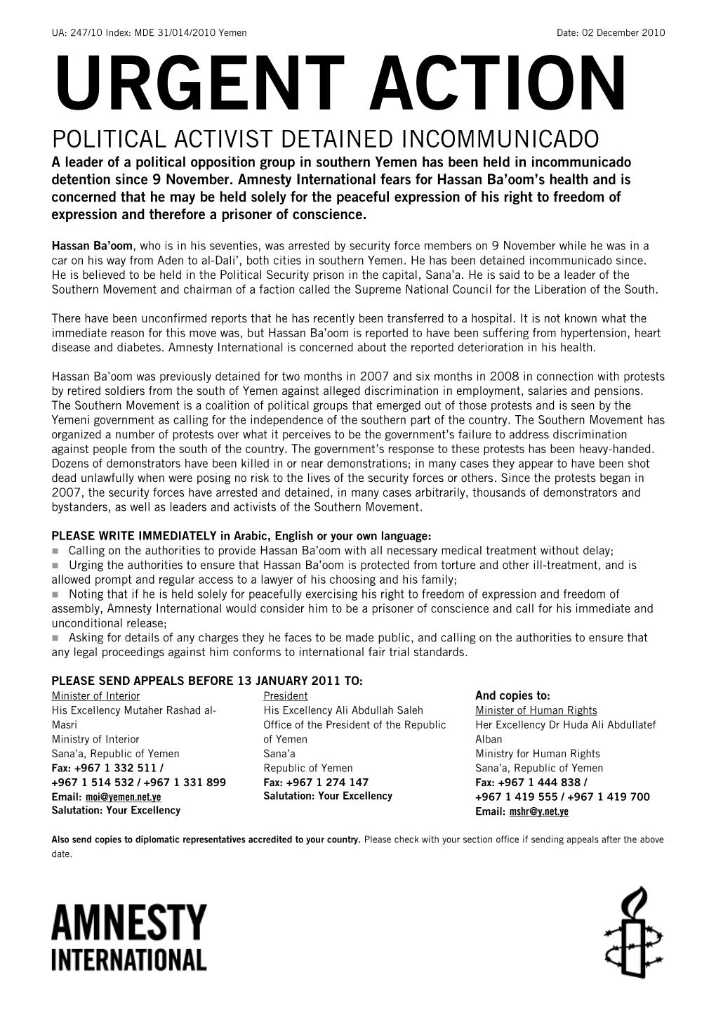 POLITICAL ACTIVIST DETAINED INCOMMUNICADO a Leader of a Political Opposition Group in Southern Yemen Has Been Held in Incommunicado Detention Since 9 November