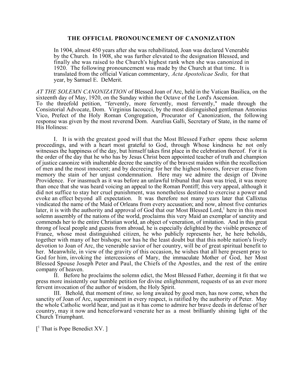 THE OFFICIAL PRONOUNCEMENT of CANONIZATION in 1904, Almost 450 Years After She Was Rehabilitated, Joan Was Declared Venerable by the Church