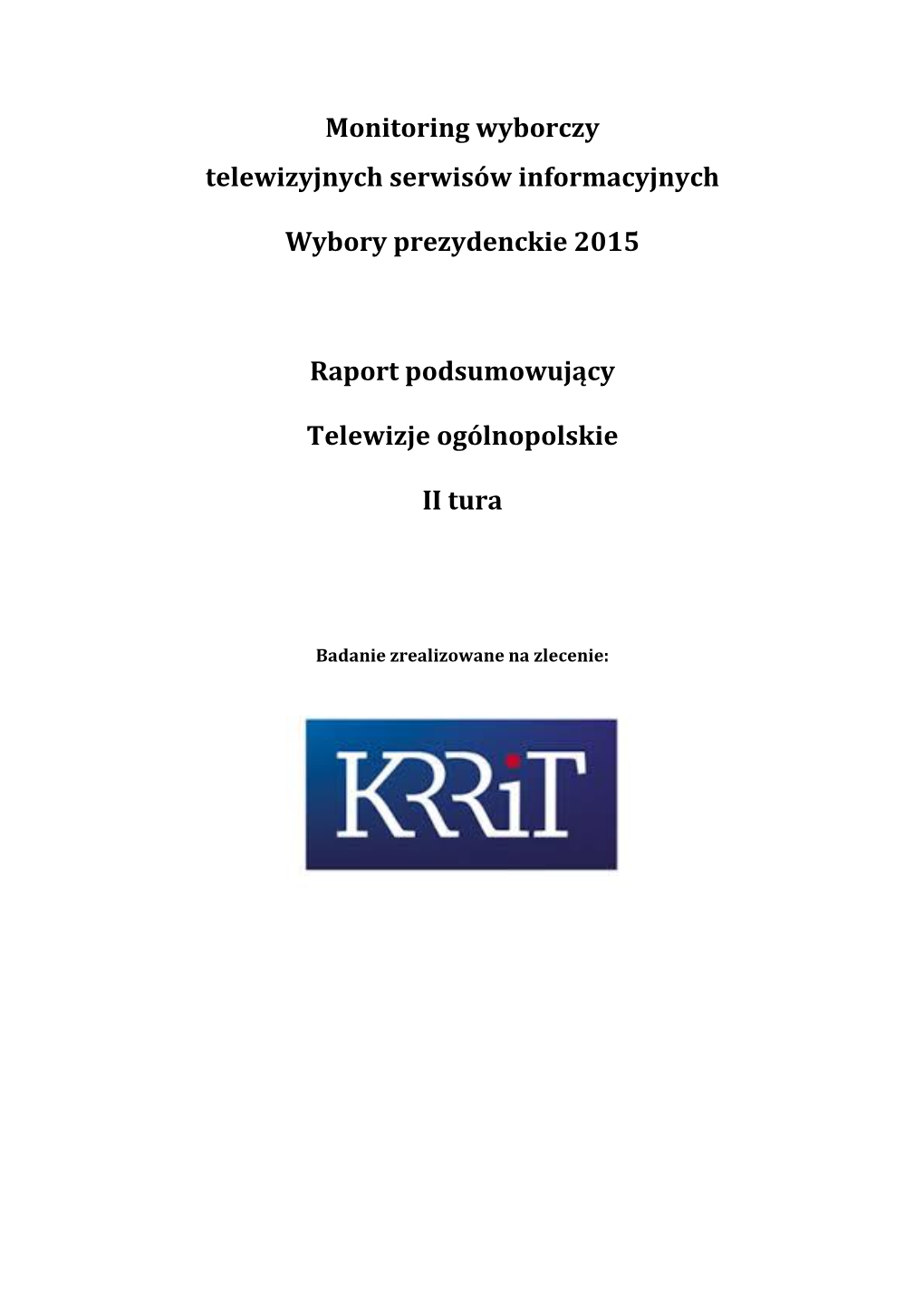 Monitoring Wyborczy Telewizyjnych Serwisów Informacyjnych. Wybory