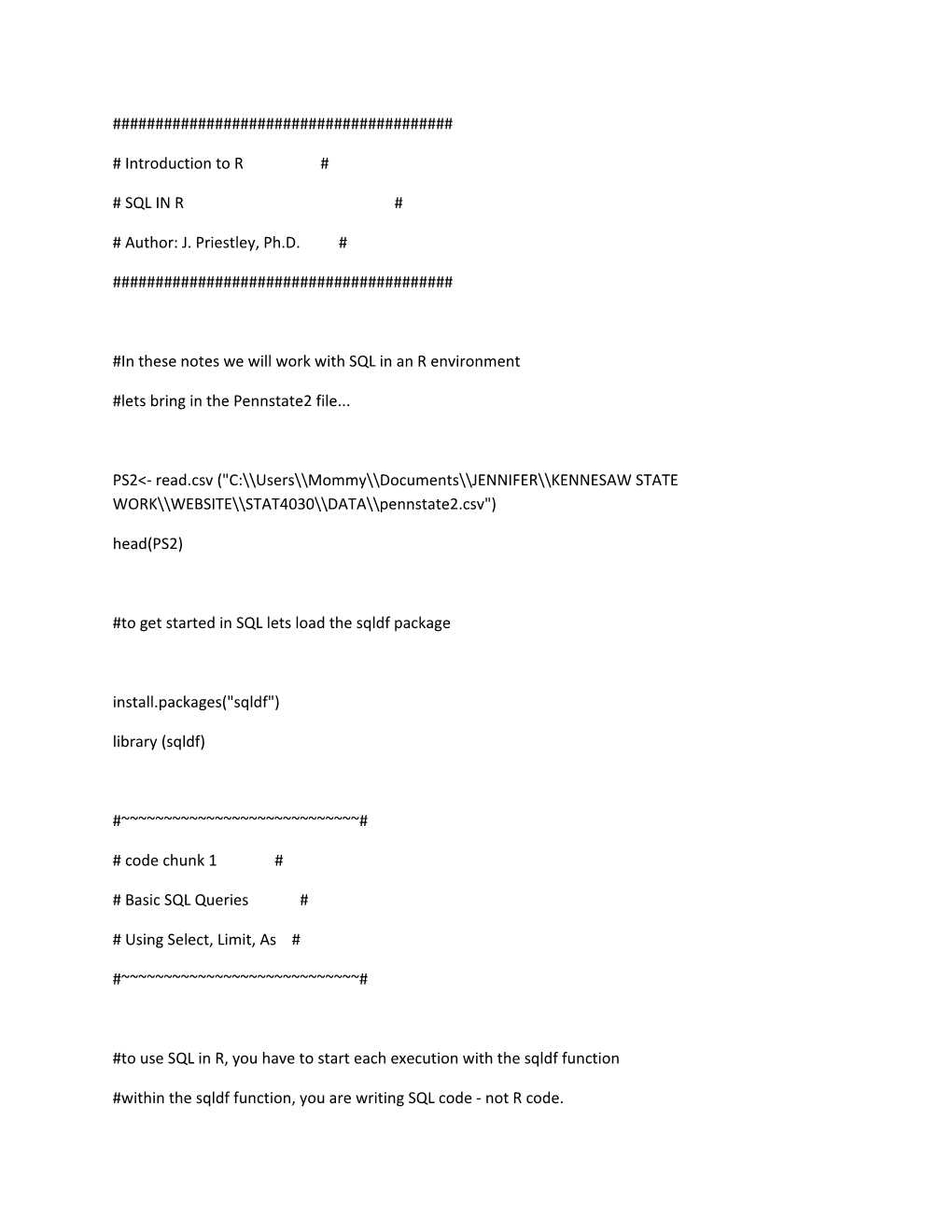 In These Notes We Will Work with SQL in an R Environment