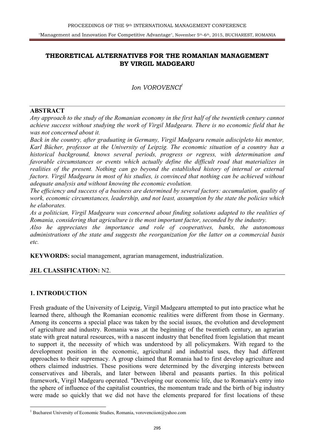 THEORETICAL ALTERNATIVES for the ROMANIAN MANAGEMENT by VIRGIL MADGEARU Ion VOROVENCI1 ABSTRACT Any Approach to the Study Of