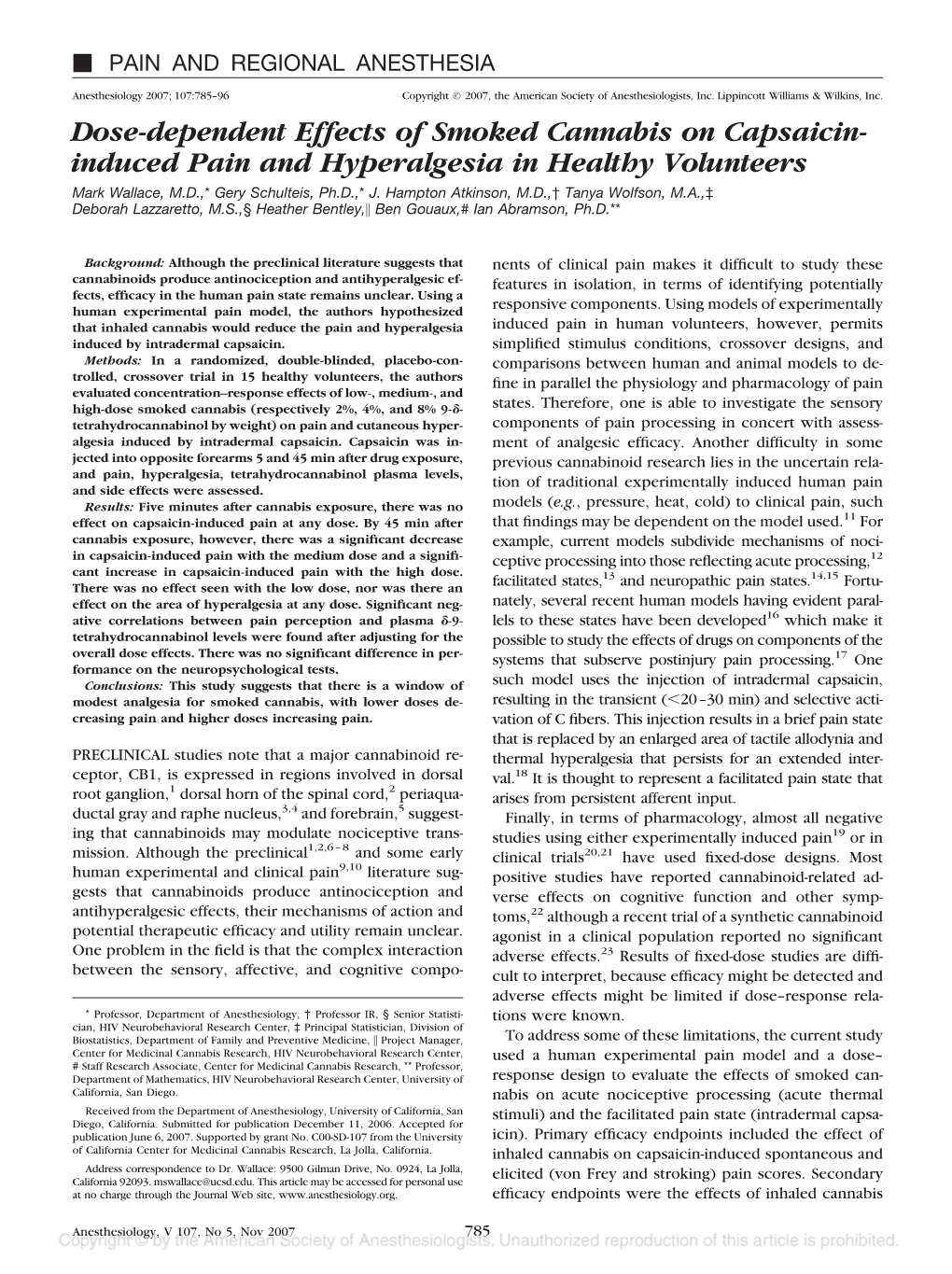 Dose-Dependent Effects of Smoked Cannabis on Capsaicin- Induced Pain and Hyperalgesia in Healthy Volunteers Mark Wallace, M.D.,* Gery Schulteis, Ph.D.,* J