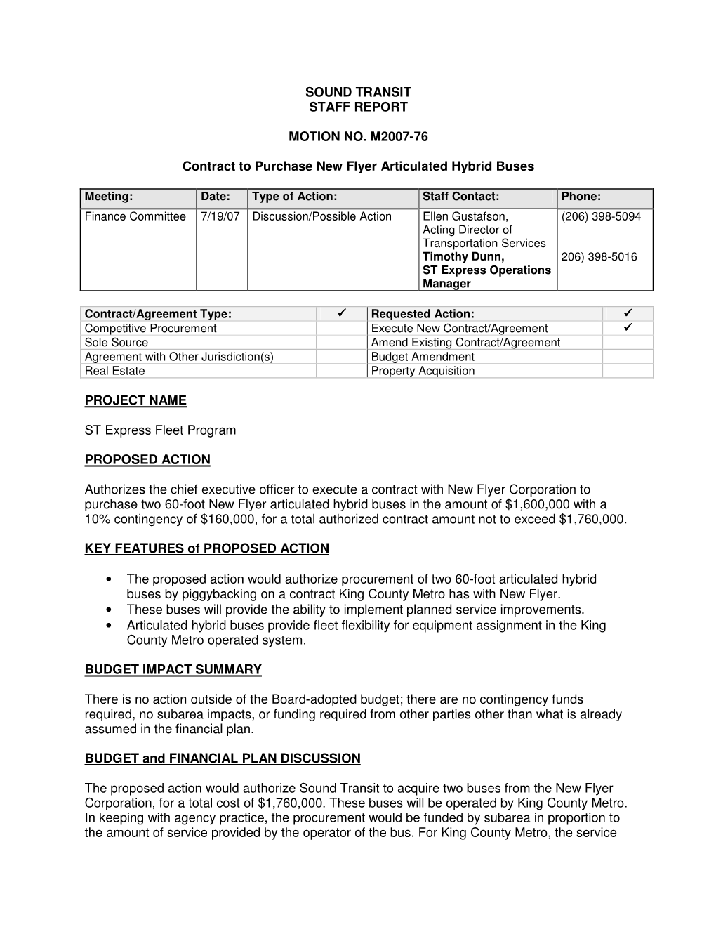 SOUND TRANSIT STAFF REPORT MOTION NO. M2007-76 Contract to Purchase New Flyer Articulated Hybrid Buses PROJECT NAME ST Express F