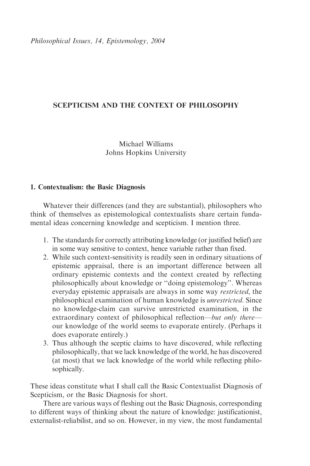 SCEPTICISM and the CONTEXT of PHILOSOPHY Michael Williams Johns Hopkins University 1. Contextualism: the Basic Diagnosis Whateve