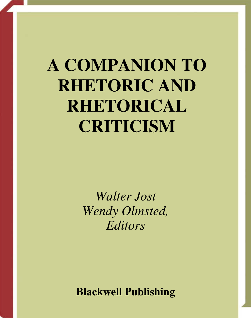 A Companion to Rhetoric and Rhetorical Criticism