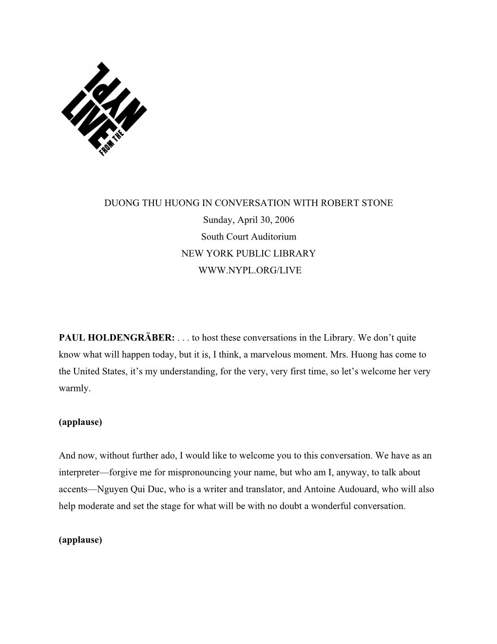 DUONG THU HUONG in CONVERSATION with ROBERT STONE Sunday, April 30, 2006 South Court Auditorium NEW YORK PUBLIC LIBRARY