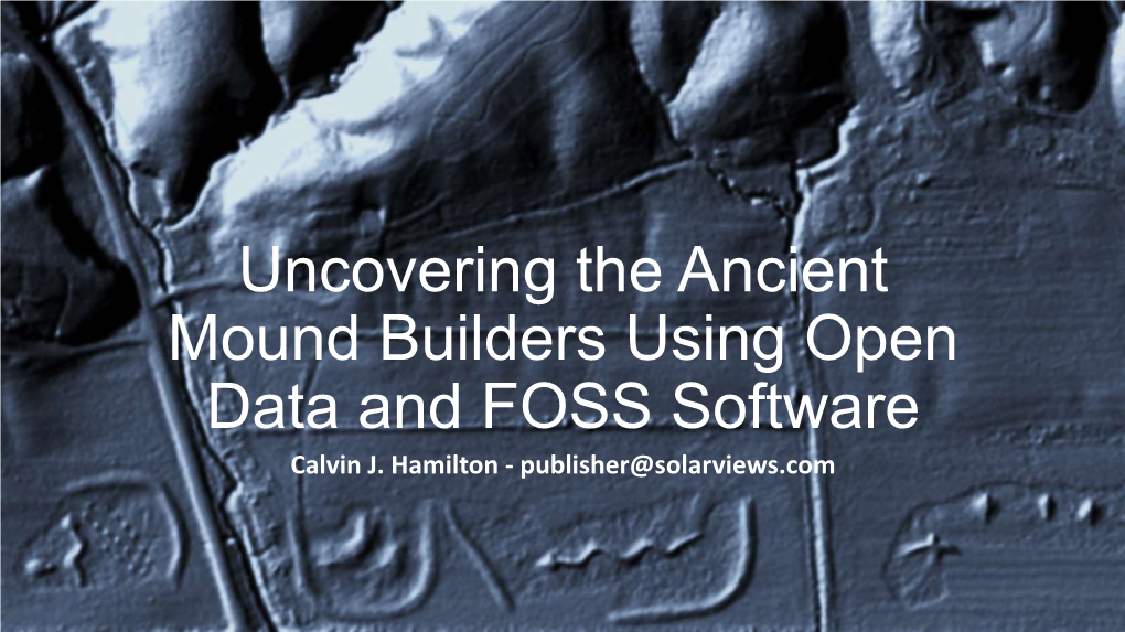 Uncovering the Ancient Mound Builders Using Open Data and FOSS Software Calvin J