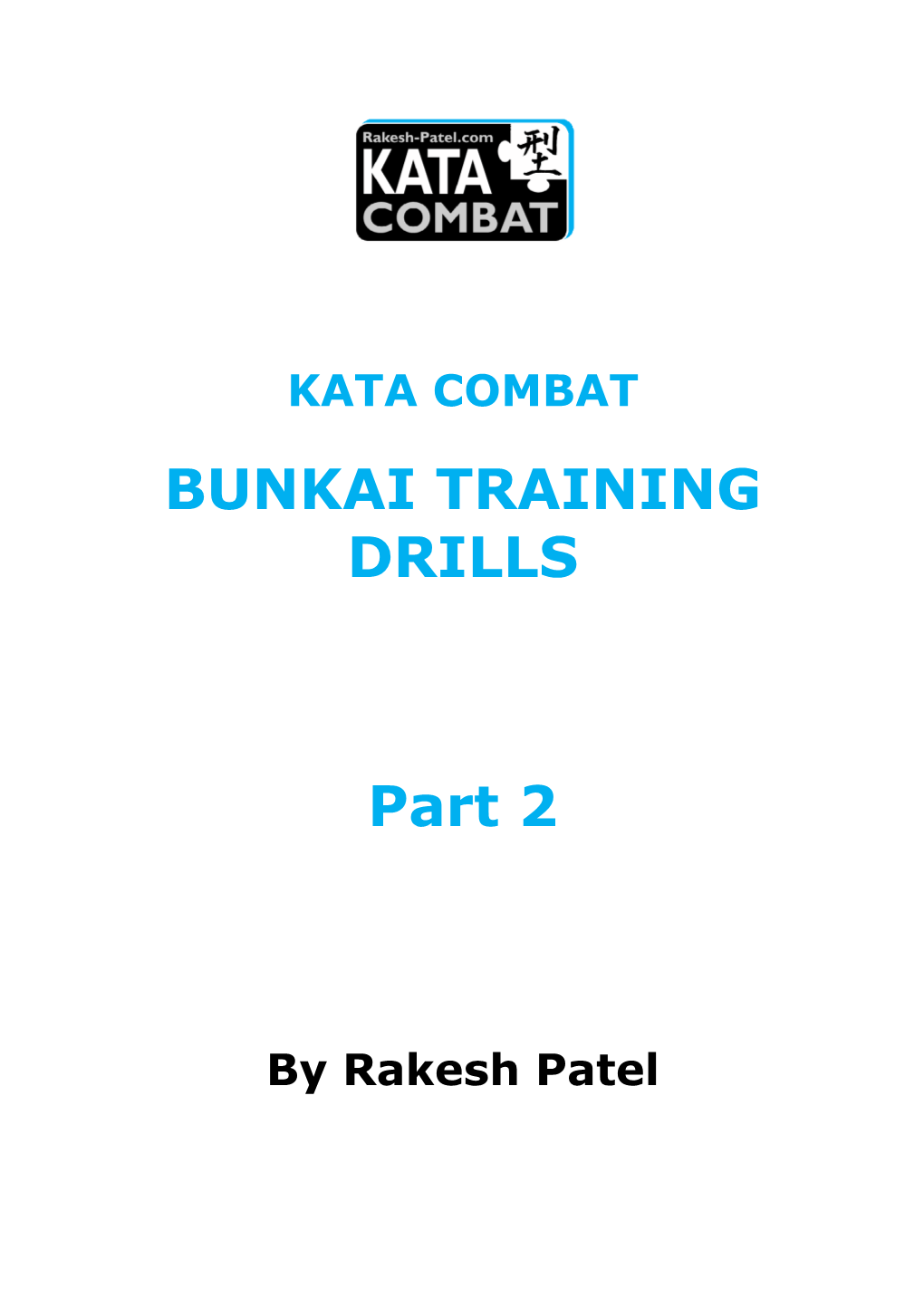 Bunkai Training Drills Part 2 © Rakesh Patel 2012 Page 3 of 10