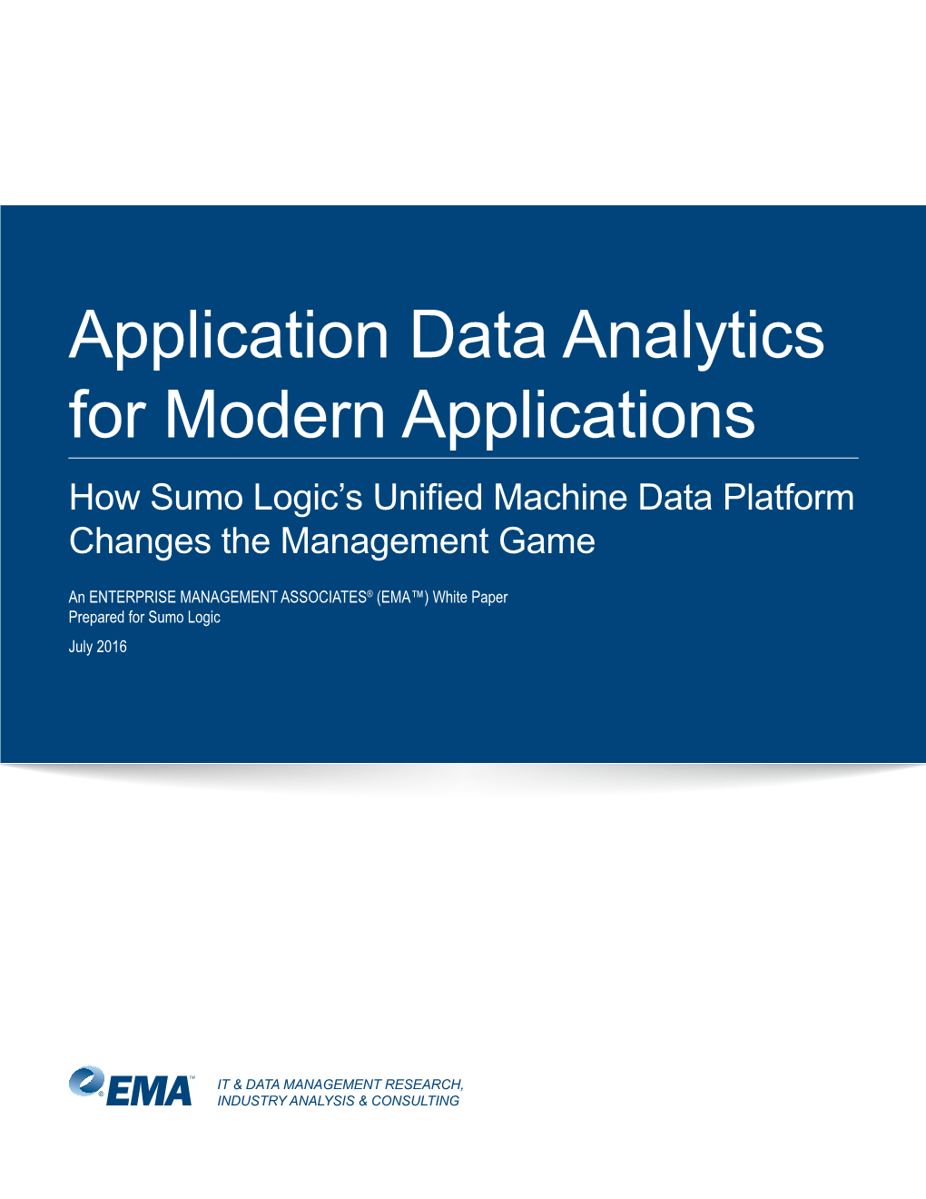 Application Data Analytics for Modern Applications How Sumo Logic’S Unified Machine Data Platform Changes the Management Game