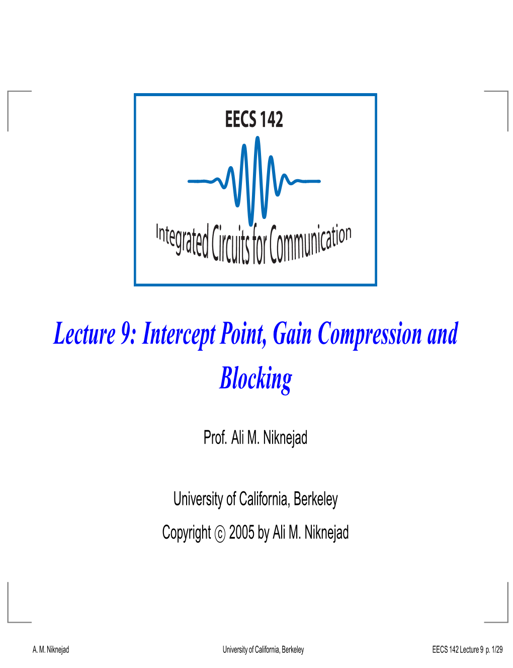 Lecture 9: Intercept Point, Gain Compression and Blocking