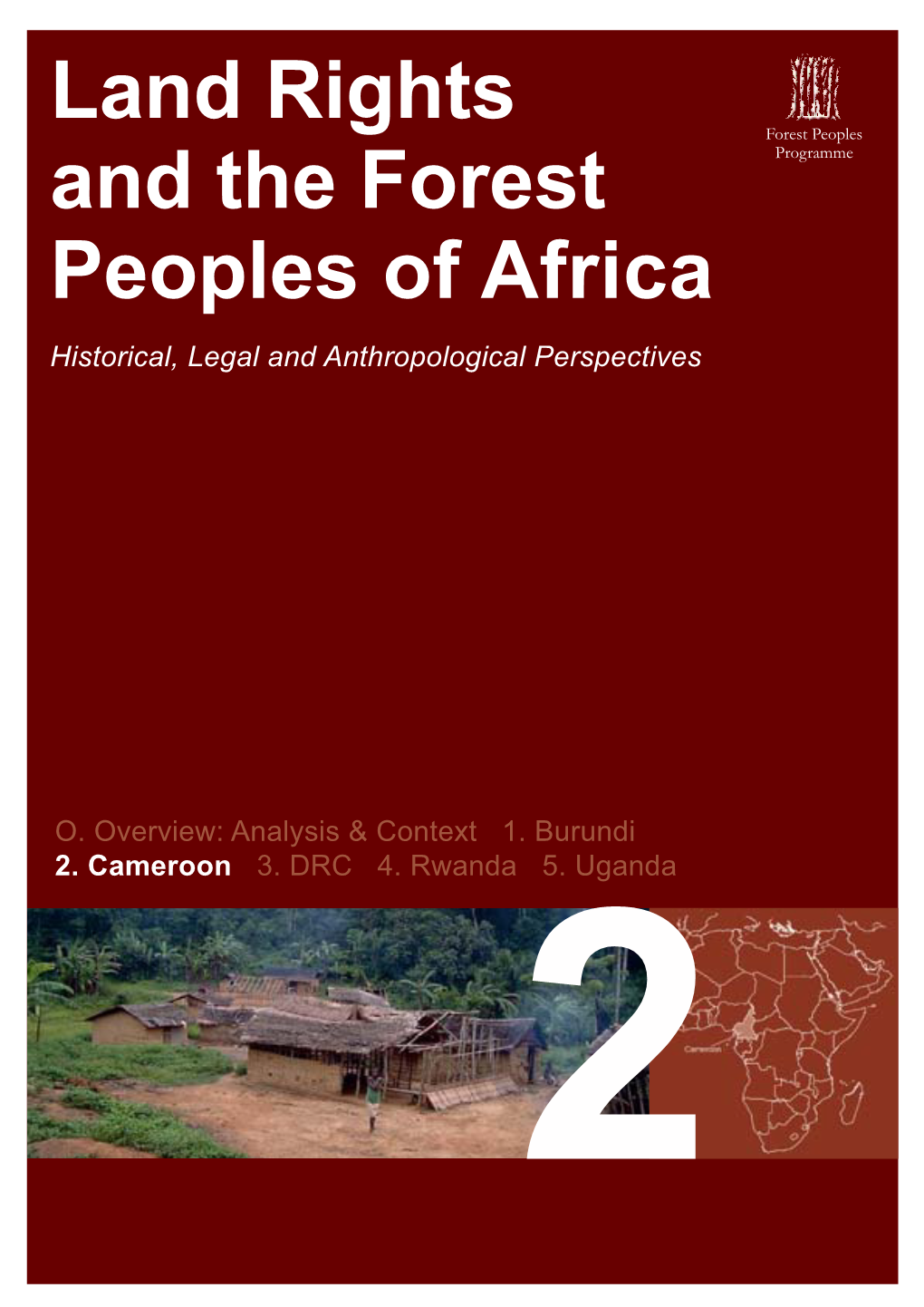 Land Rights and the Forest Peoples of Africa Historical, Legal and Anthropological Perspectives