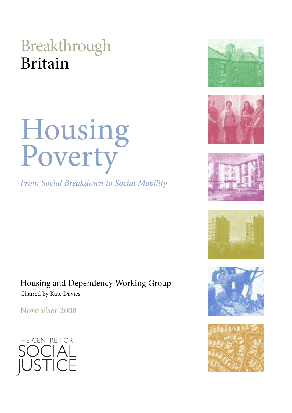 Breakthrough Britain: Housing Poverty © the Centre for Social Justice, 2008