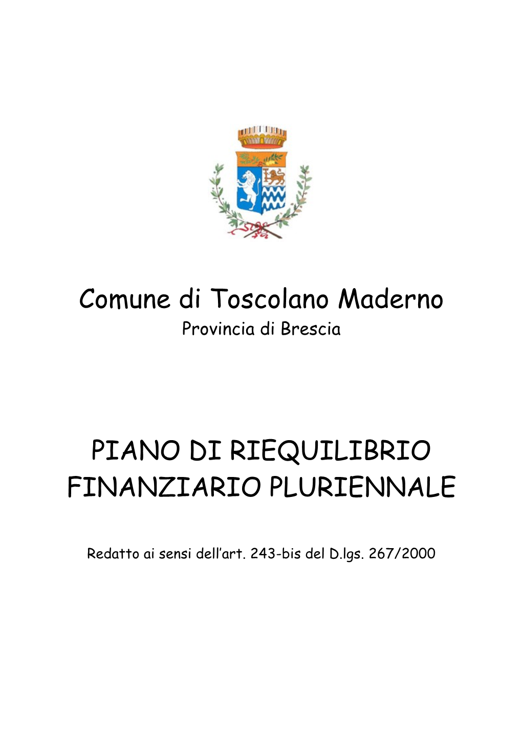 COMUNE DI TOSCOLANO MADERNO Piano Di Riequilibrio Finanziario Pluriennale