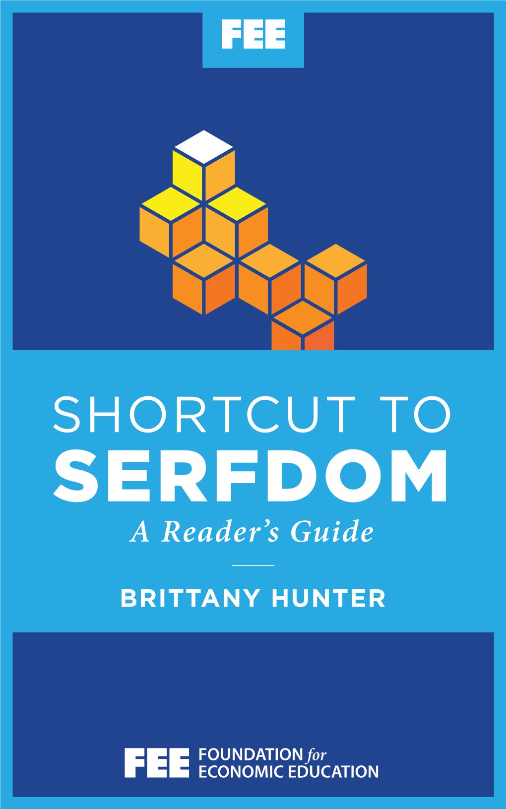 SHORTCUT to SERFDOM a Reader’S Guide
