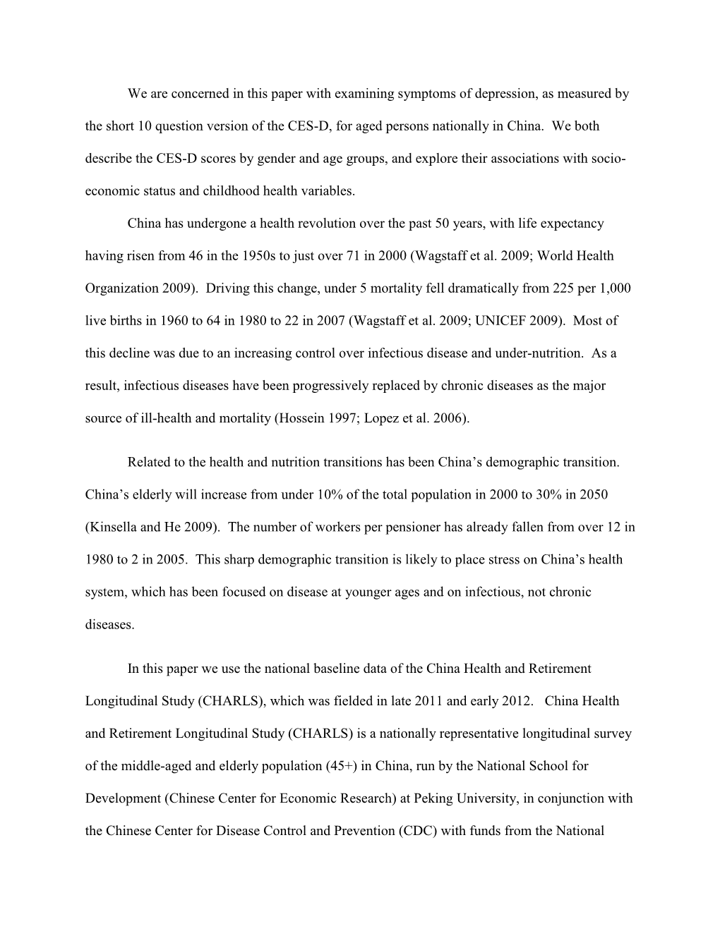 We Are Concerned in This Paper with Examining Symptoms of Depression, As Measured by the Short 10 Question Version of the CES-D, for Aged Persons Nationally in China