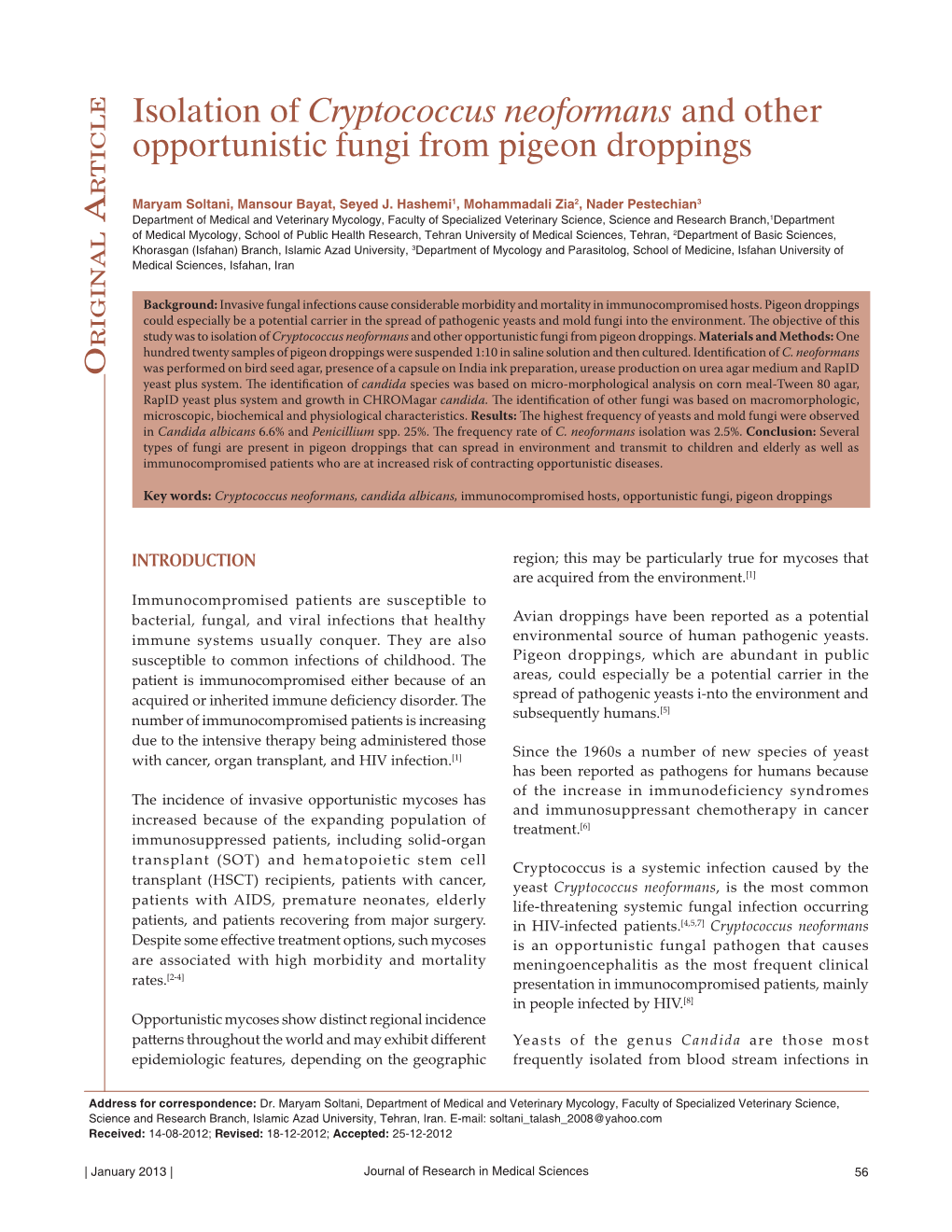 Isolation of Cryptococcus Neoformans and Other Opportunistic Fungi from Pigeon Droppings Rticle Maryam Soltani, Mansour Bayat, Seyed J