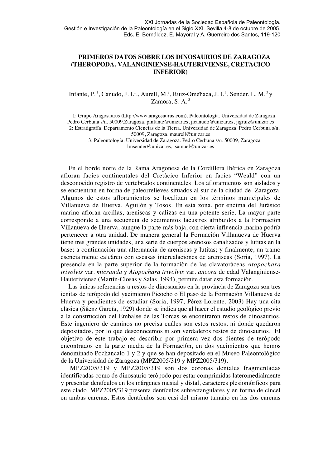 PRIMEROS DATOS SOBRE LOS DINOSAURIOS DE ZARAGOZA (THEROPODA, VALANGINIENSE-HAUTERIVIENSE, CRETÁCICO INFERIOR) Infante, P.1