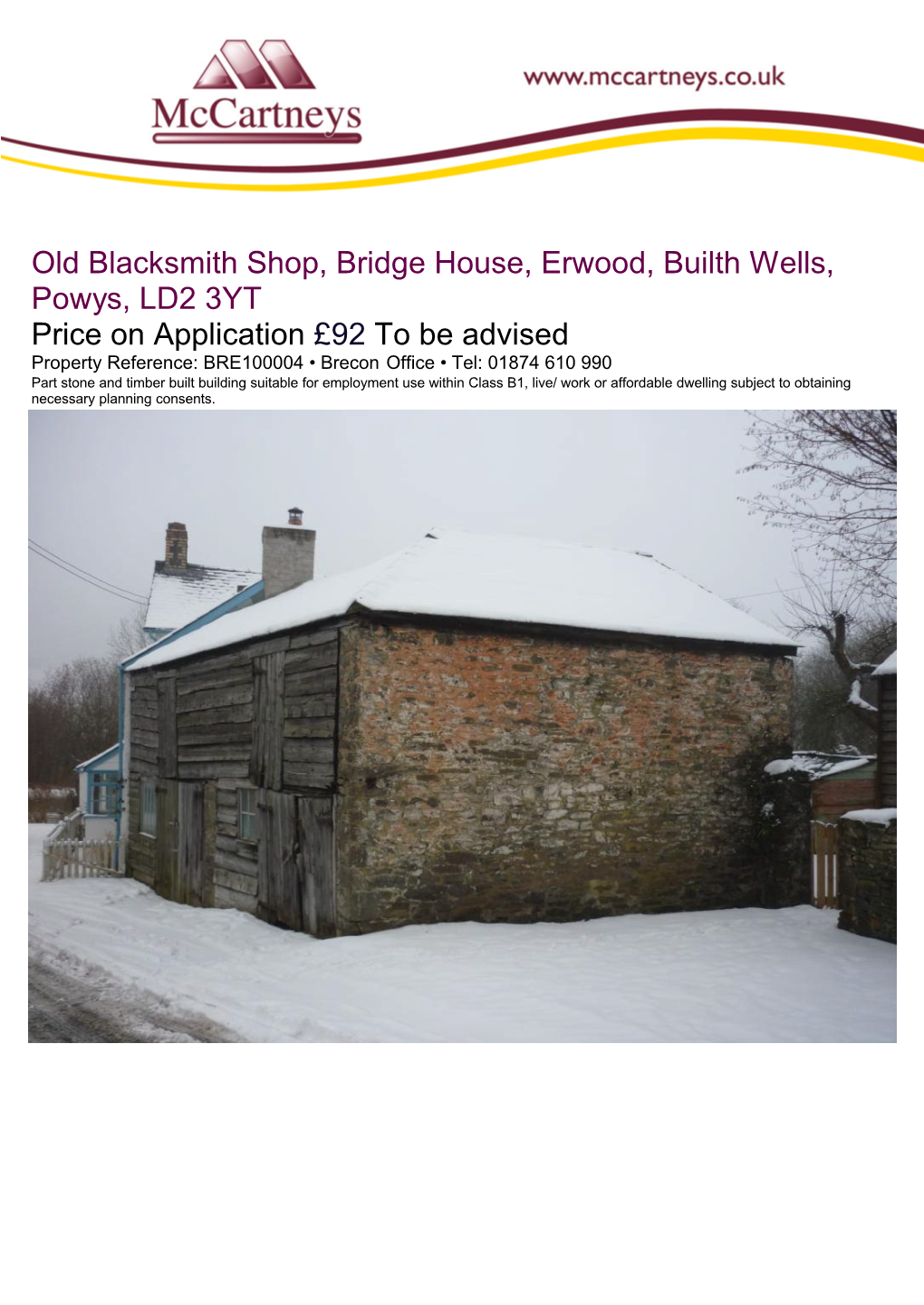 Old Blacksmith Shop, Bridge House, Erwood, Builth Wells, Powys, LD2 3YT Price on Application £92 to Be Advised