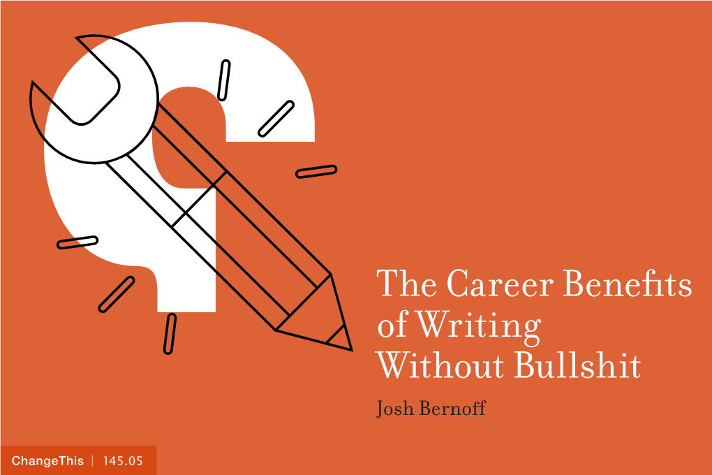 The Career Benefits of Writing Without Bullshit Josh Bernoff