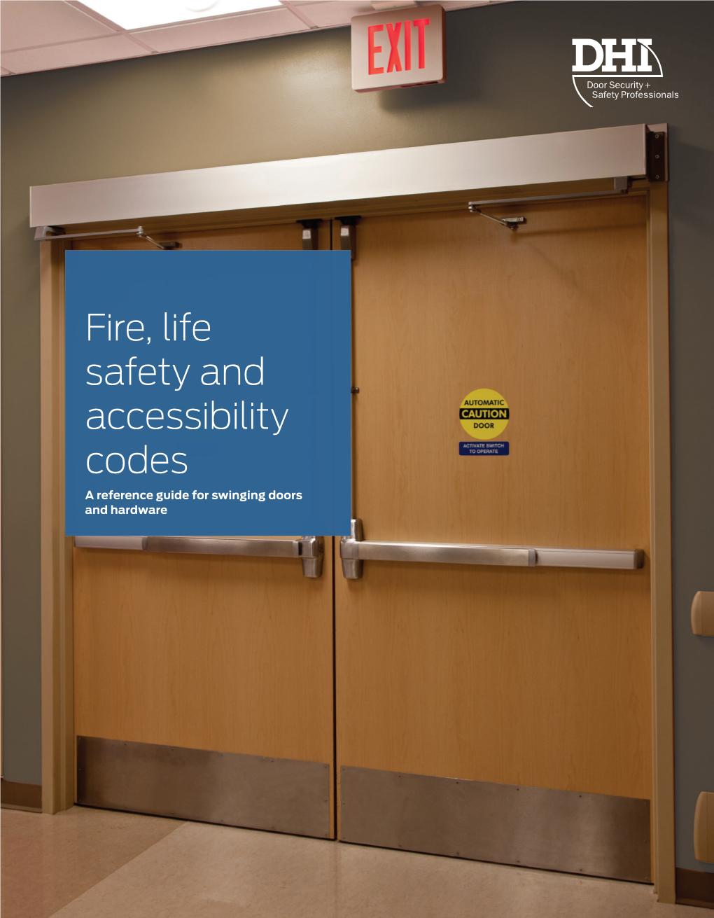Fire, Life Safety and Accessibility Codes a Reference Guide for Swinging Doors and Hardware Table of Contents