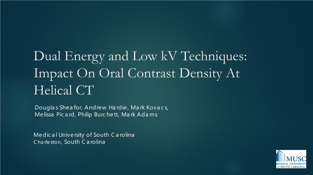 Dual Energy and Low Kv Techniques: Impact on Oral Contrast Density at Helical CT