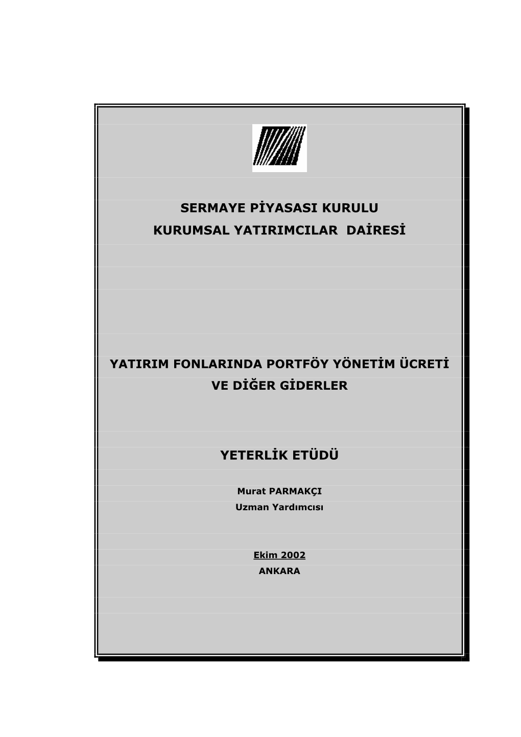 Sermaye Piyasasi Kurulu Kurumsal Yatirimcilar Dairesi Yatirim Fonlarinda Portföy Yönetim Ücreti Ve Diğer Giderler Ye