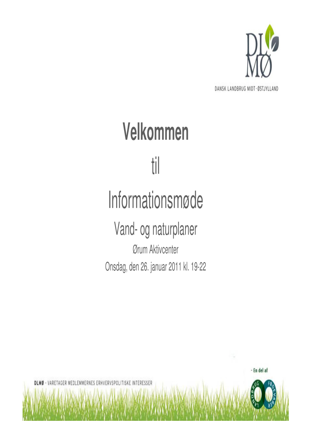 Velkommen Til Informationsmøde Vand- Og Naturplaner Ørum Aktivcenter Onsdag, Den 26