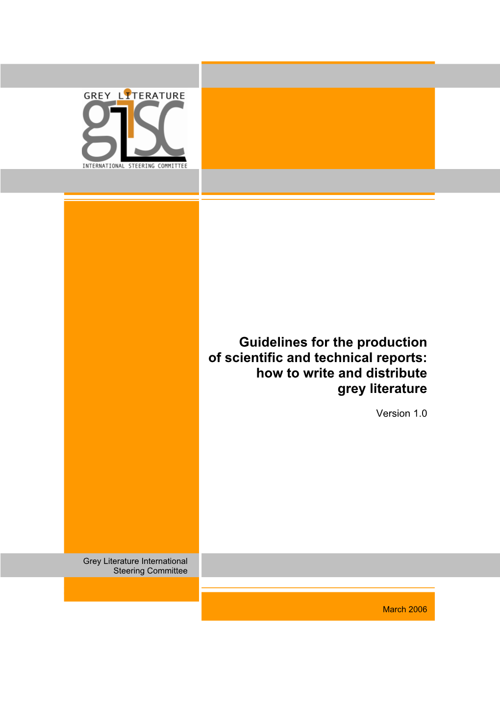 Guidelines for the Production of Scientific and Technical Reports: How to Write and Distribute Grey Literature