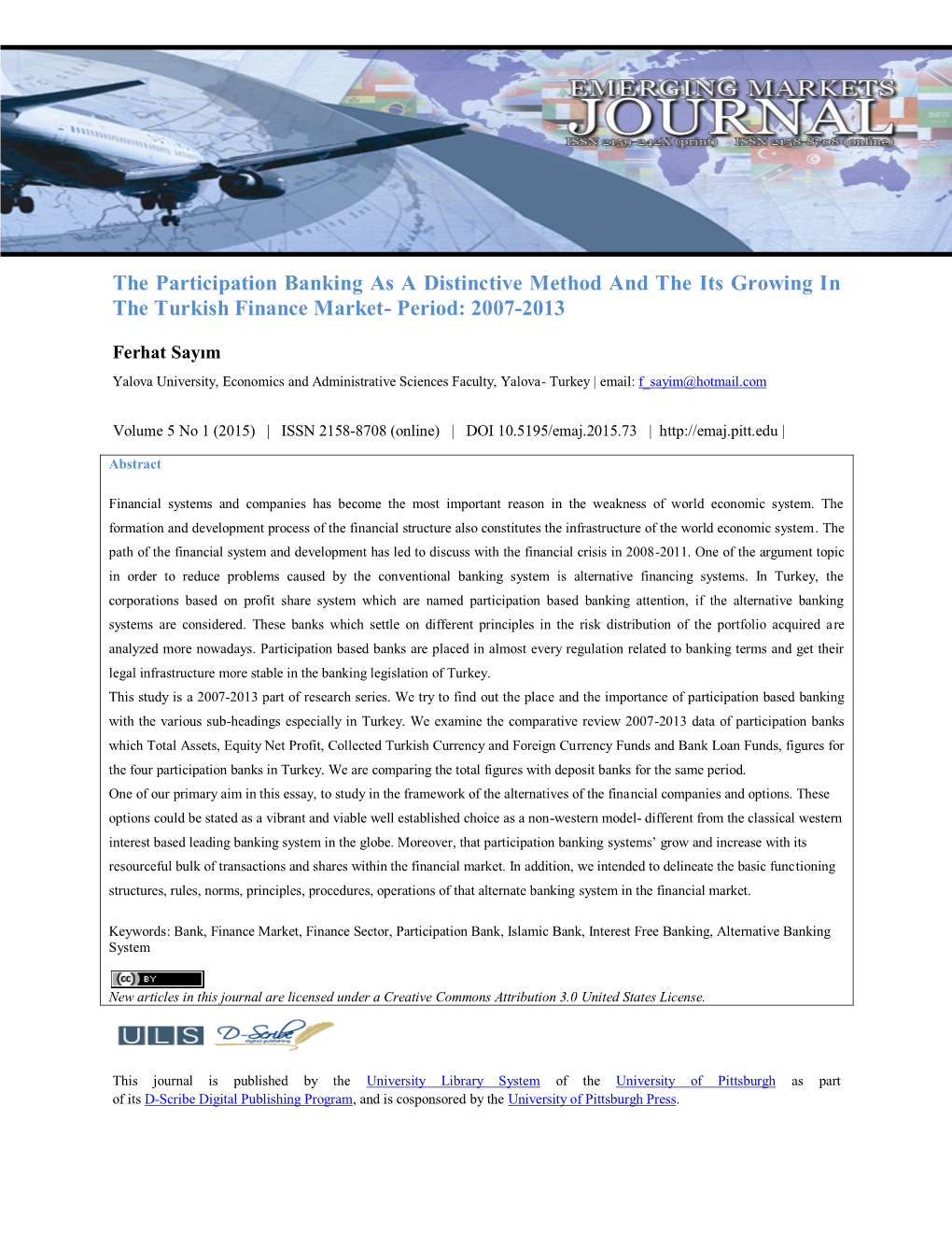 The Participation Banking As a Distinctive Method and the Its Growing in the Turkish Finance Market- Period: 2007-2013