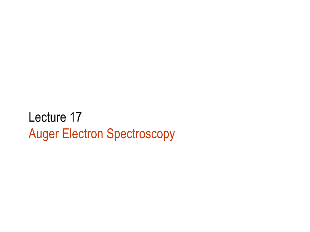 Lecture 17 Auger Electron Spectroscopy Auger – History Cloud Chamber