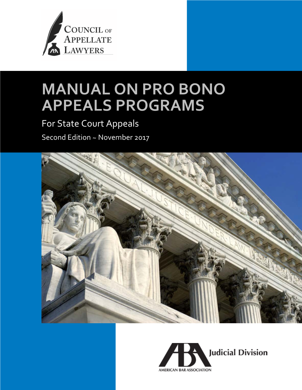 MANUAL on PRO BONO APPEALS PROGRAMS for State Court Appeals Second Edition ~ November 2017