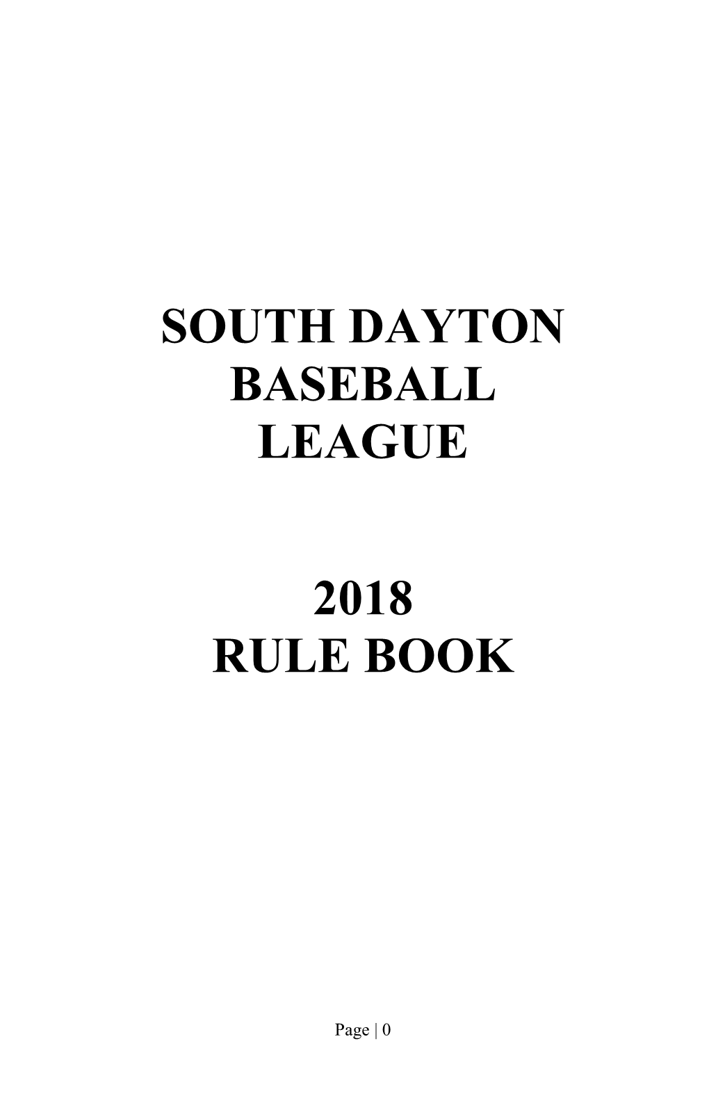 Baseball Rules Will Be Used for Boys Baseball Except As Noted in the Individual League Rules