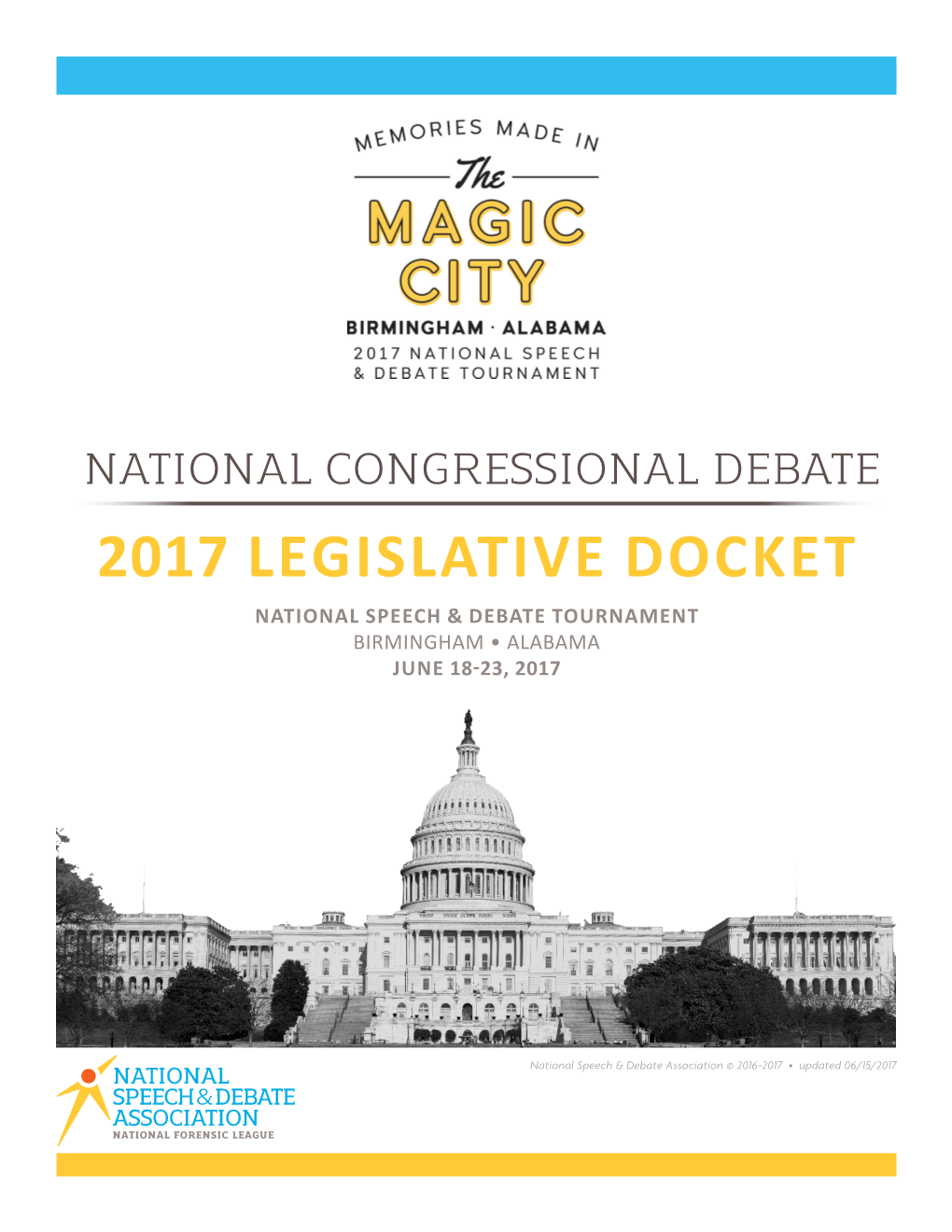 2017 Legislative Docket National Speech & Debate Tournament Birmingham • Alabama June 18-23, 2017