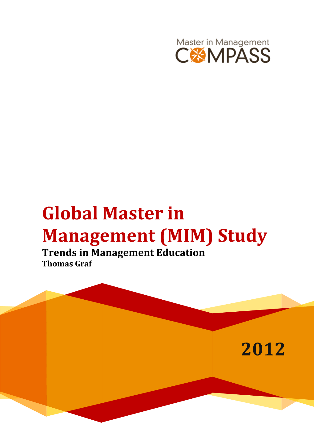Global Master in Management (MIM) Study Trends in Management Education Thomas Graf