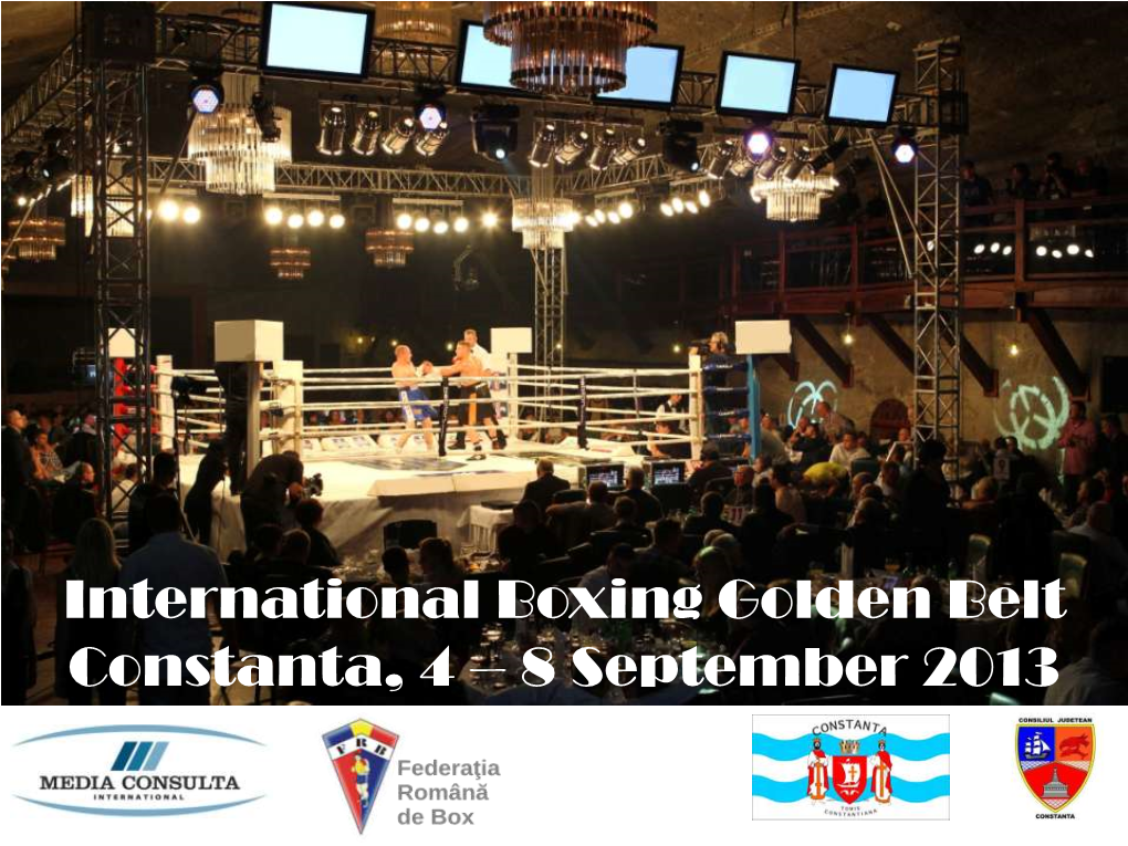International Boxing Golden Belt Constanta, 4 – 8 September 2013 the Tournament