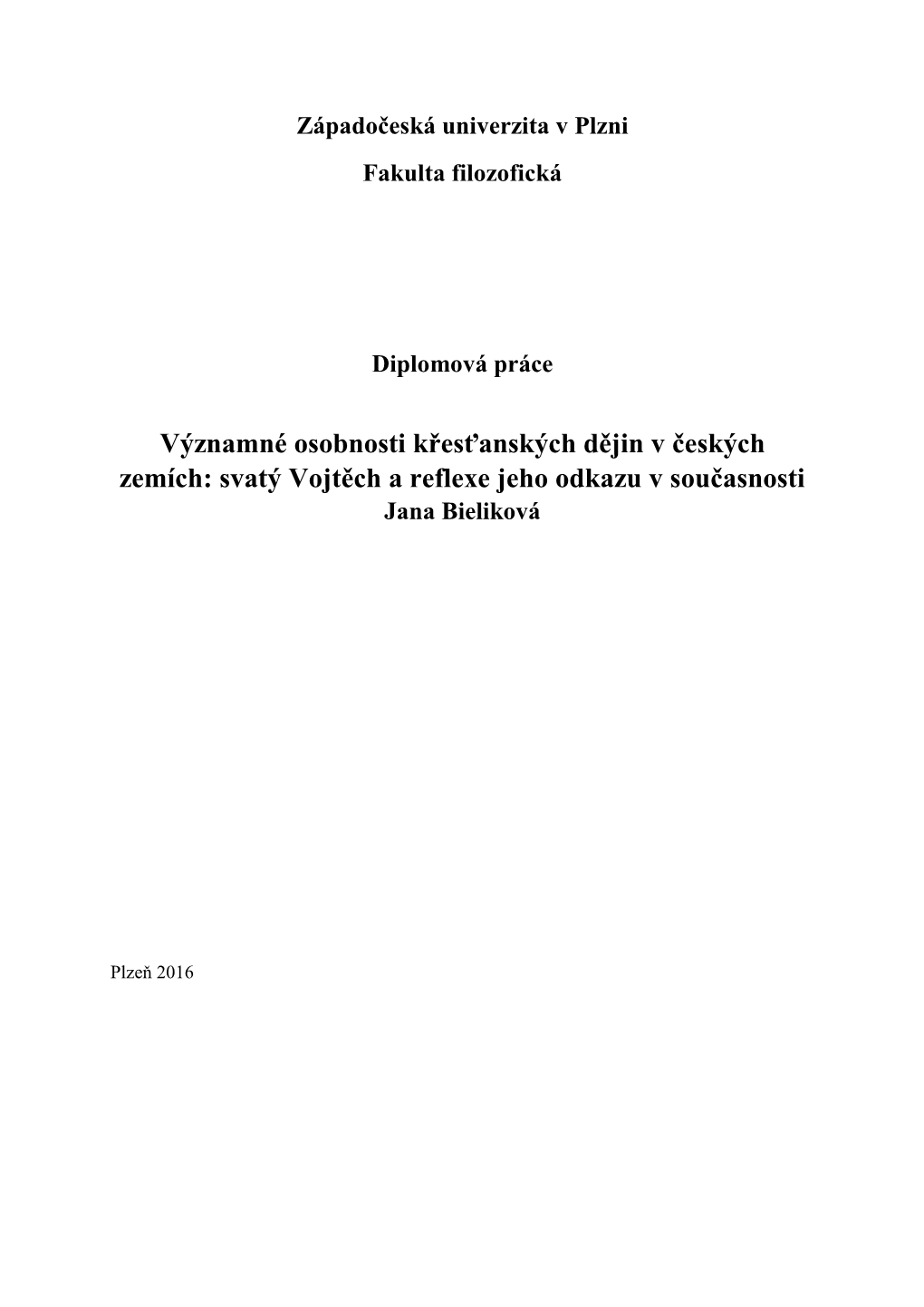 Svatý Vojtěch a Reflexe Jeho Odkazu V Současnosti Jana Bieliková