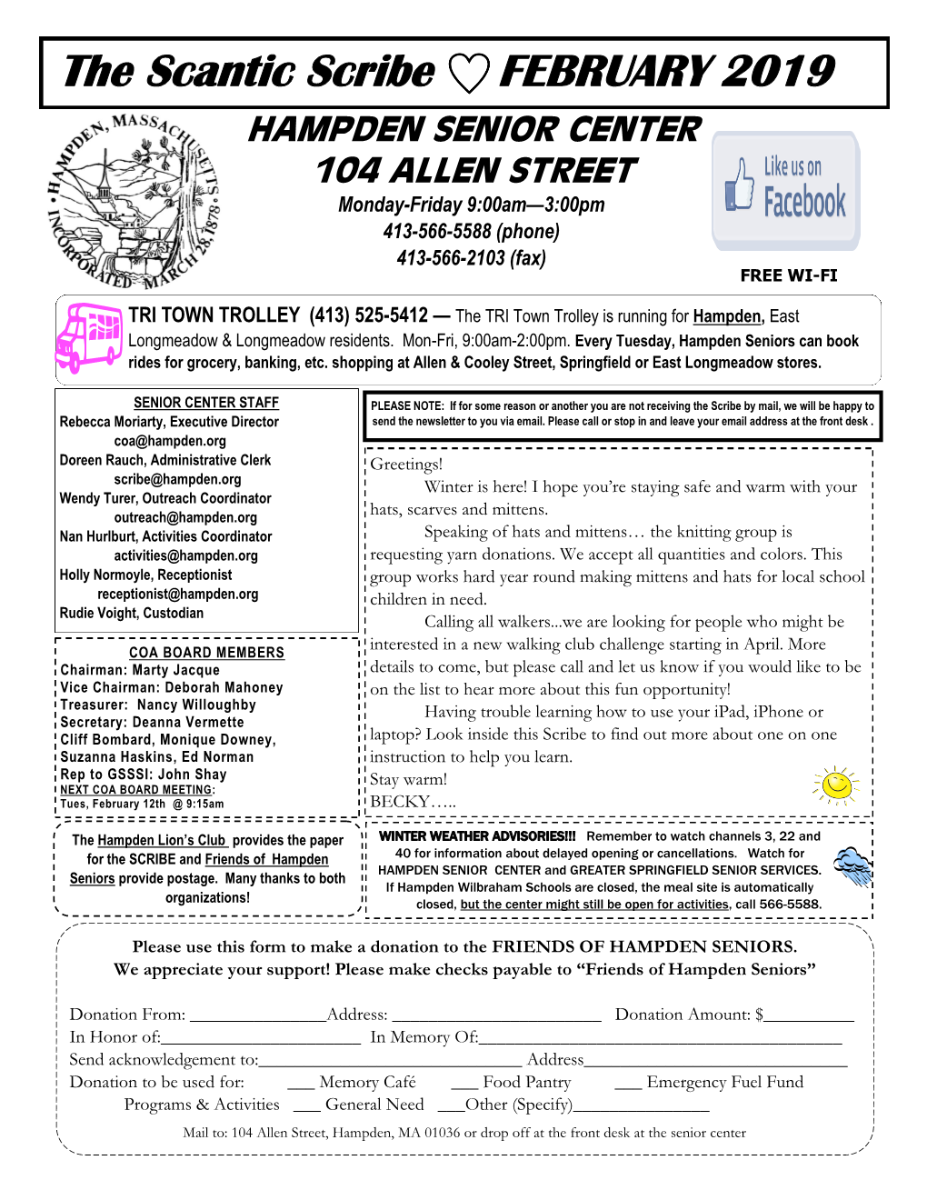 The Scantic Scribe FEBRUARY 2019 HAMPDEN SENIOR CENTER 104 ALLEN STREET Monday-Friday 9:00Am—3:00Pm 413-566-5588 (Phone) 413-566-2103 (Fax) FREE WI-FI