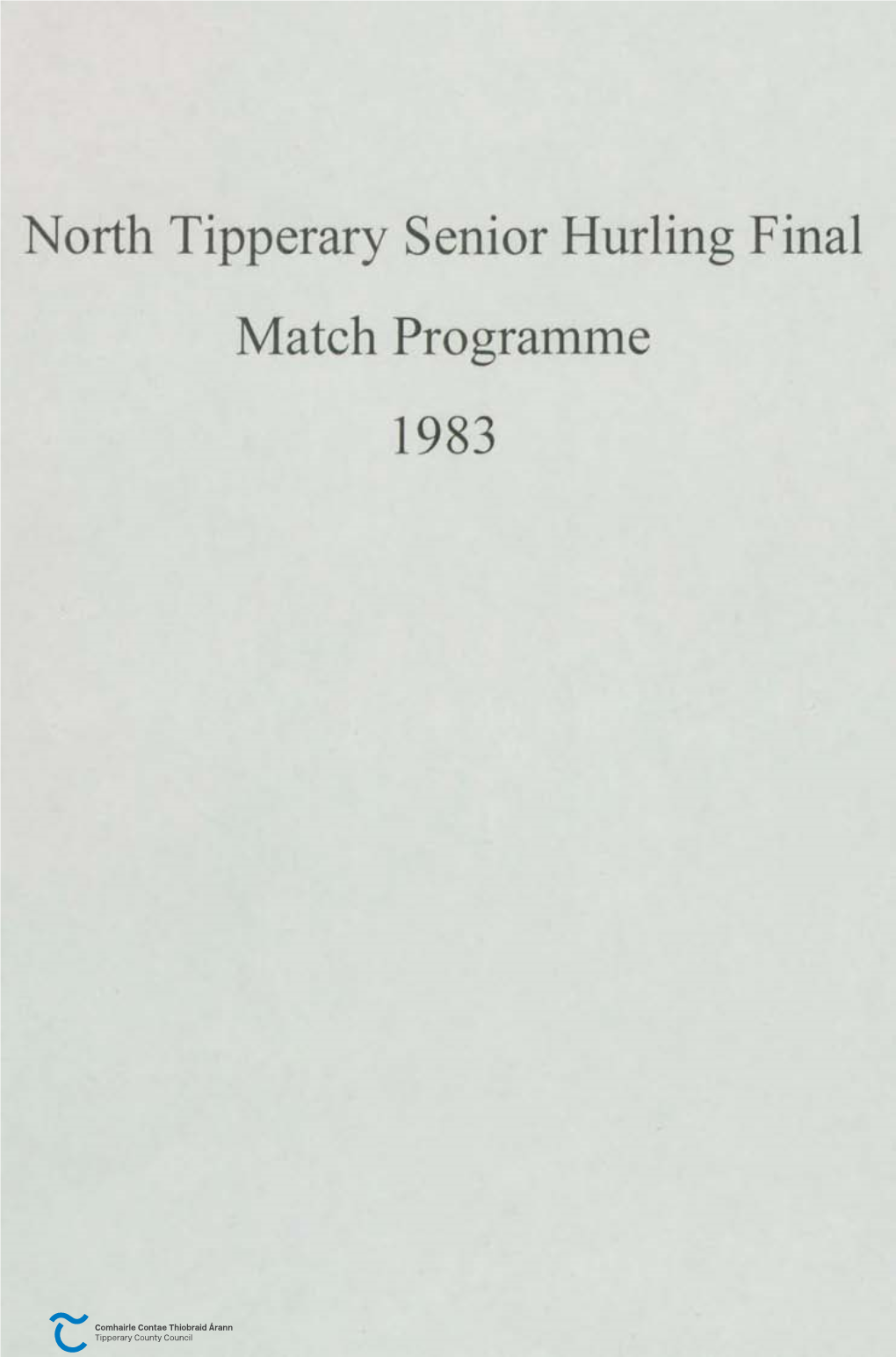 North Tipperary Senior Hurling Final Match Programme 1983 Coiste TIOBRAD ARANN THUAIDH