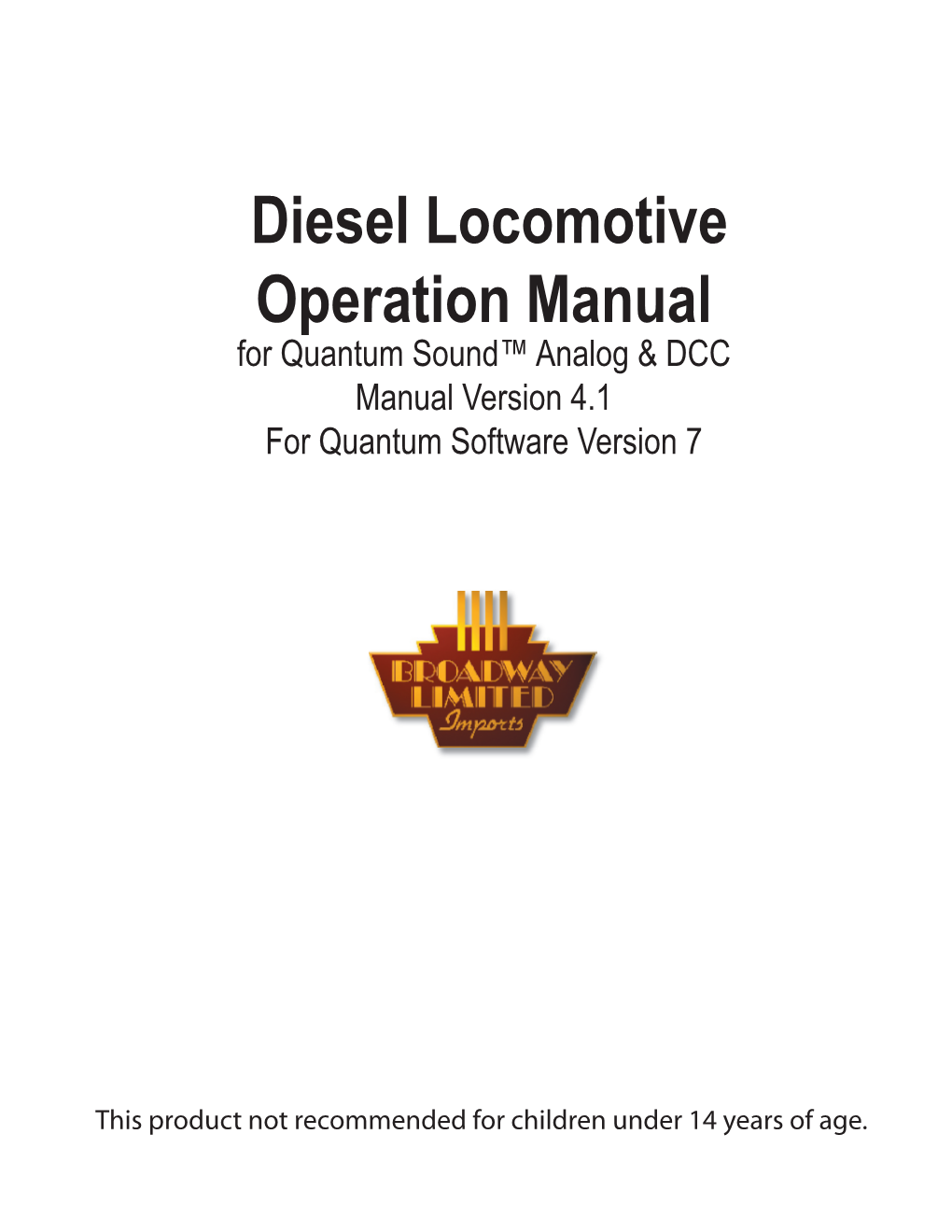 Diesel Locomotive Operation Manual for Quantum Sound™ Analog & DCC Manual Version 4.1 for Quantum Software Version 7