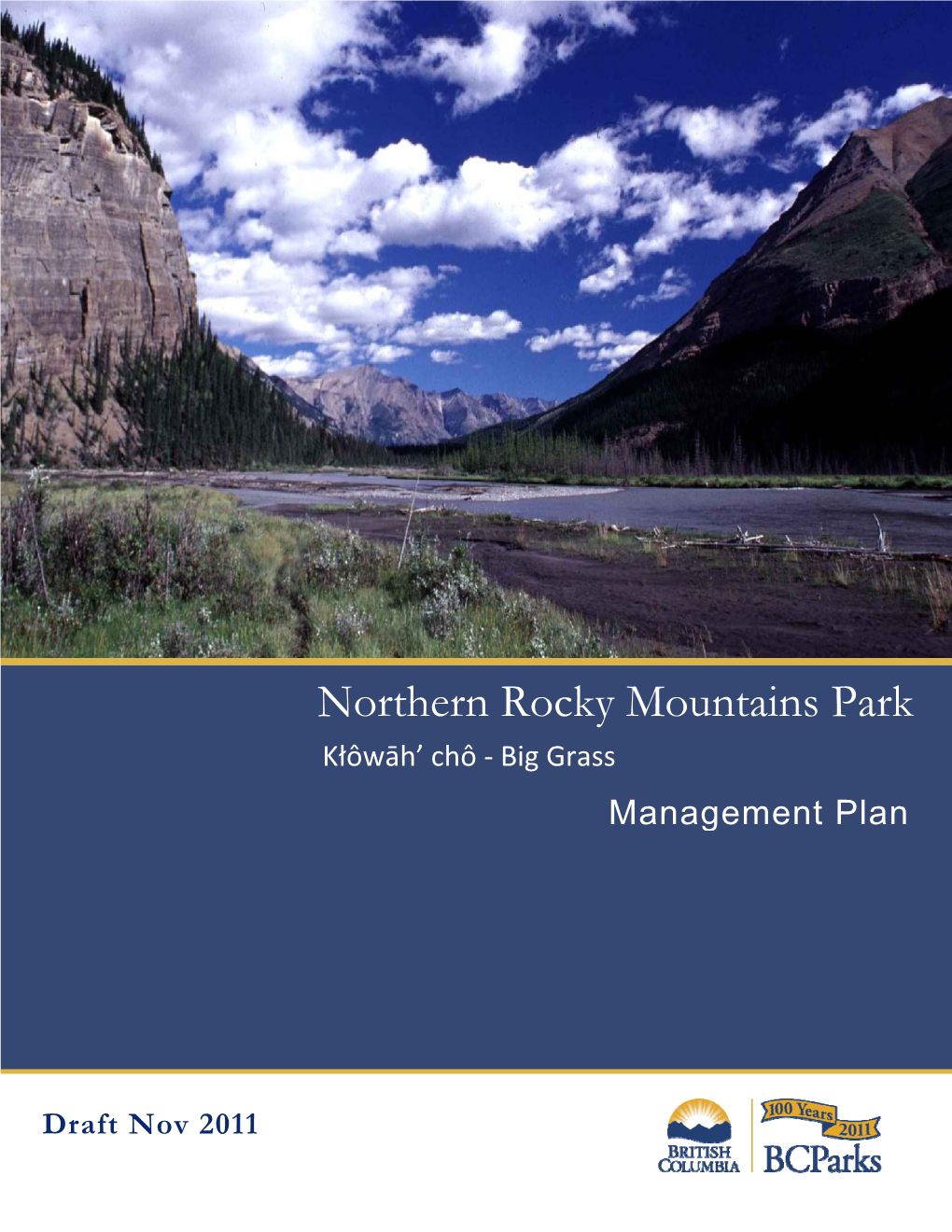 Northern Rocky Mountains Park Kłôwāh’ Chô ‐ Big Grass Management Plan